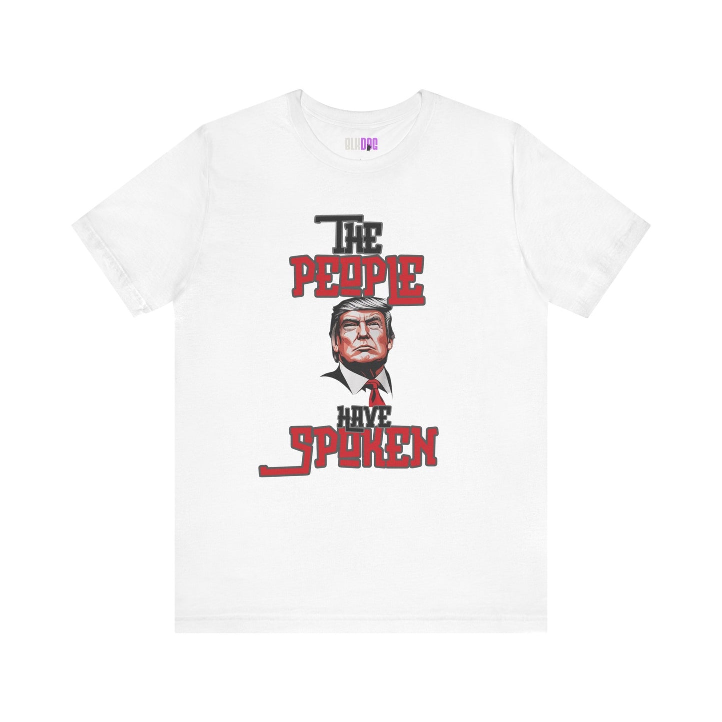 The People Have Spoken, Political Tee, Trump Supporter Shirt, Election Day Top, American Patriotic T-Shirt, Vote 2024 Clothing
