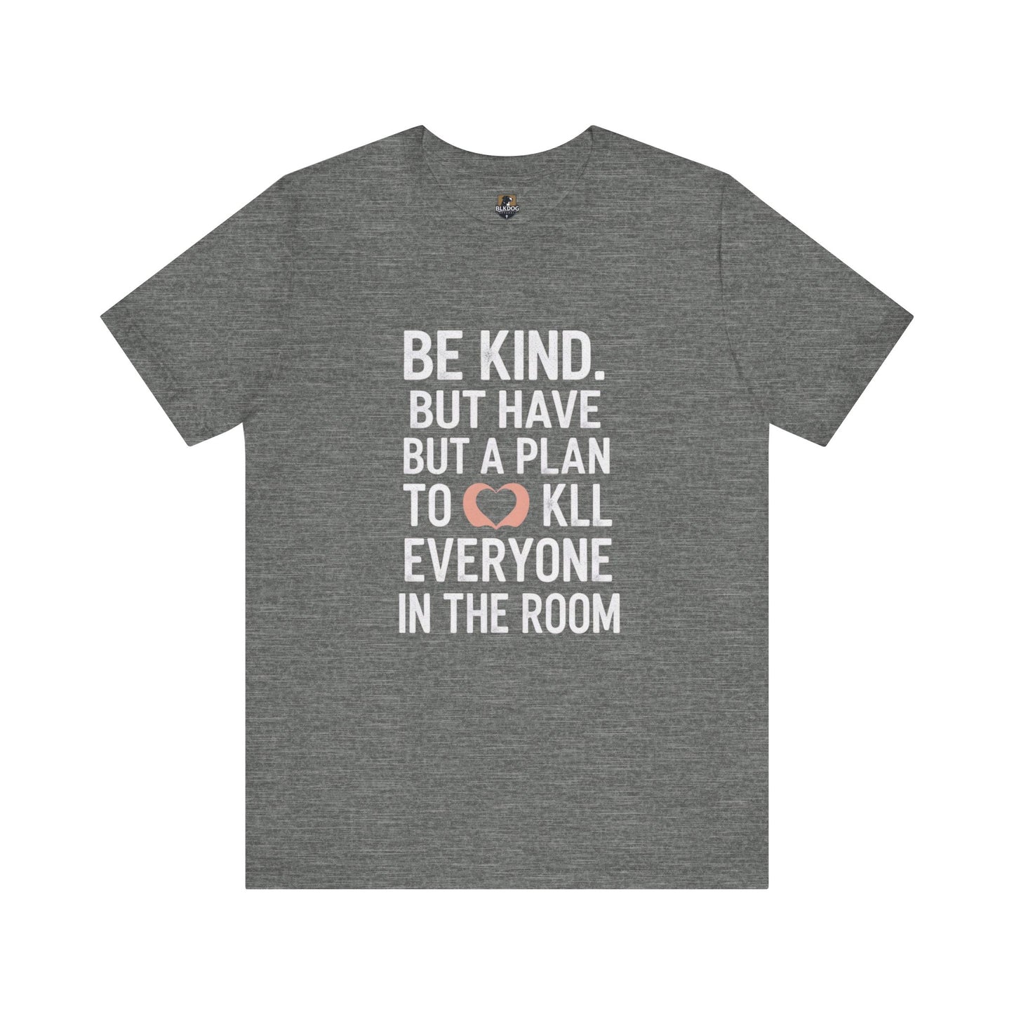 Be Kind Unisex Jersey Tee - Funny Graphic Shirt for Casual Outings, Gifts for Friends, Birthdays, Self-Care, Everyday Wear