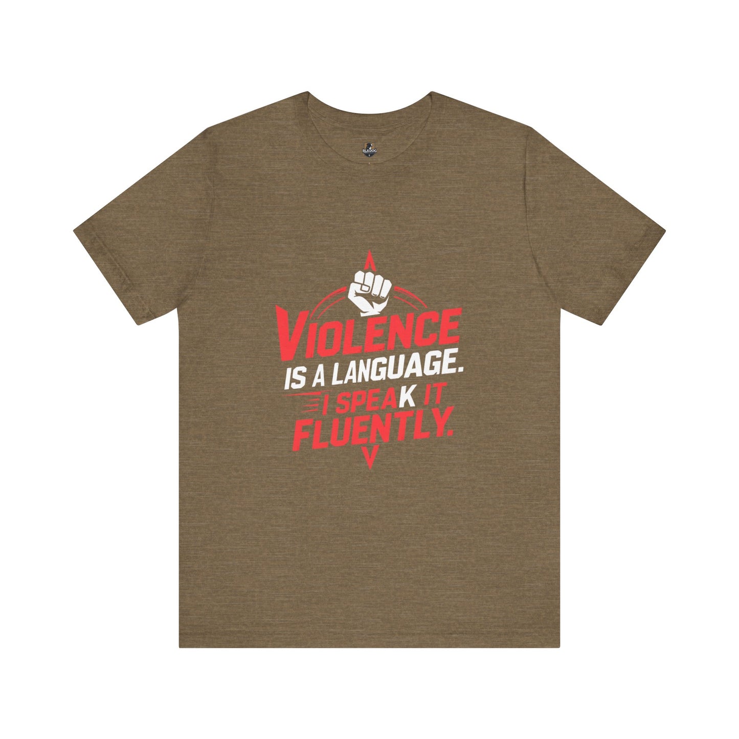 Violence is a Language I speak it Frequently