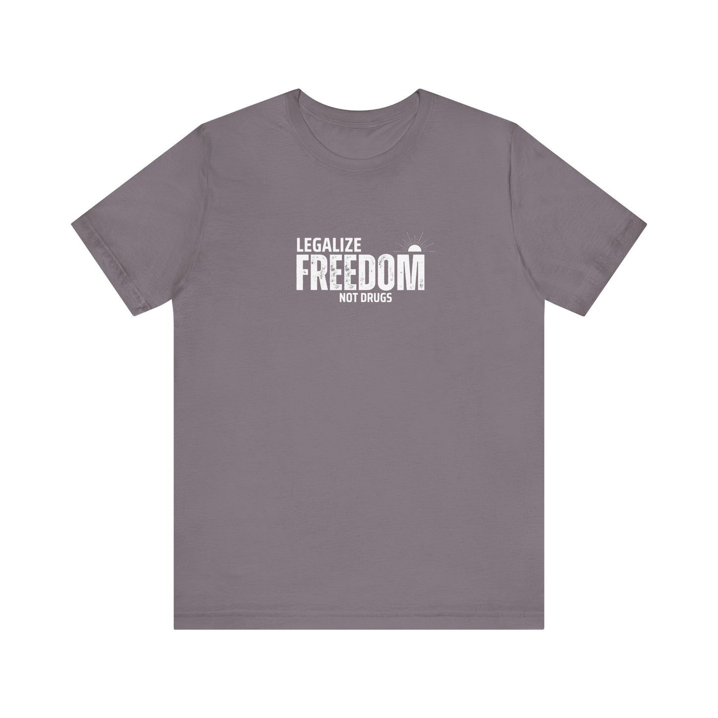 Legalize Freedom Not Drugs T-Shirt, Activist Tee, Protest Shirt, Political Apparel, Liberal Clothing