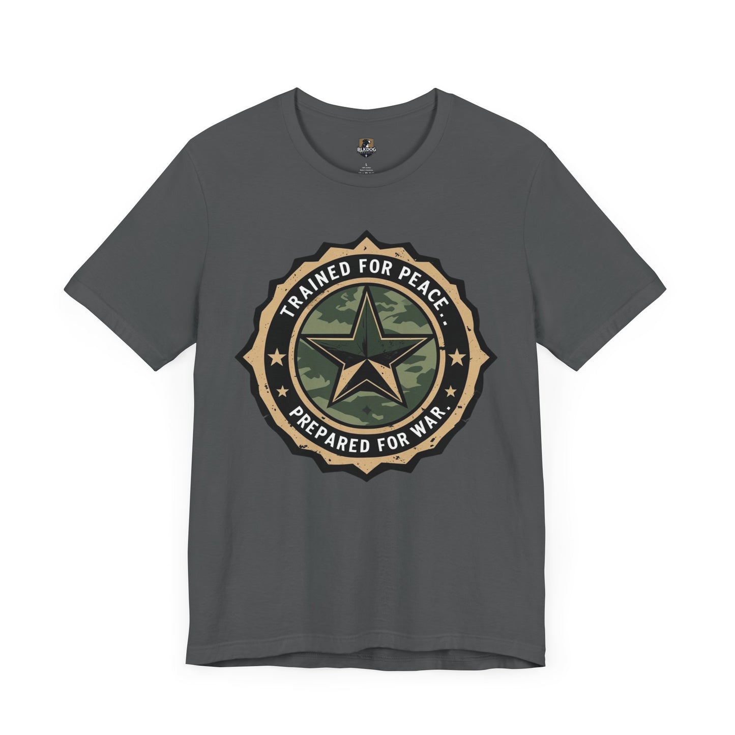 Trained for Peace. Prepared for War - Military Style T-Shirt, Casual Wear, Gift for Veterans, Empowering Graphic Tee, Statement Shirt