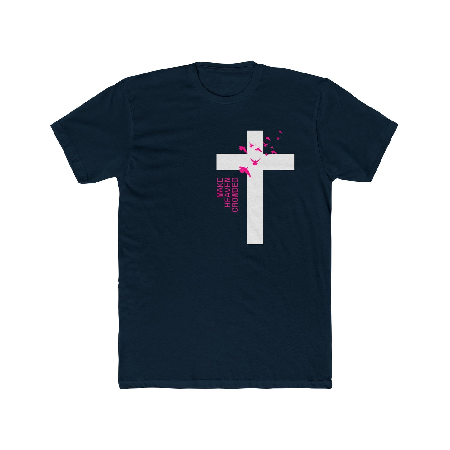 Make Heaven Crowded with Cross - Men's Cotton Crew Tee