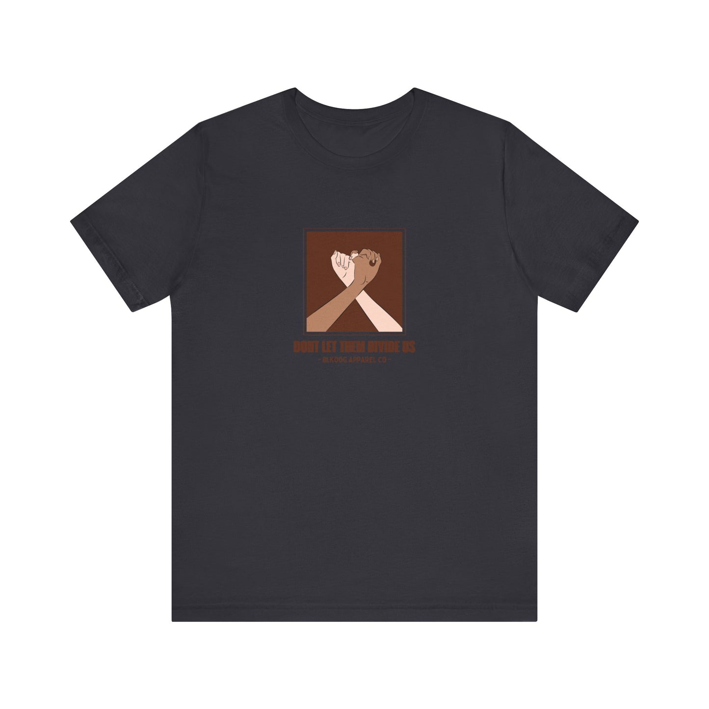 Don't Let them Divide Us - Unisex Jersey Short Sleeve Tee