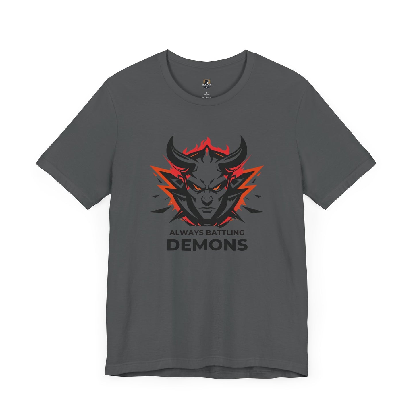 Always Battling Demons, Motivational Shirt, Graphic Tee, Casual Wear, Gift for Gamers, Battle-Inspired Fashion