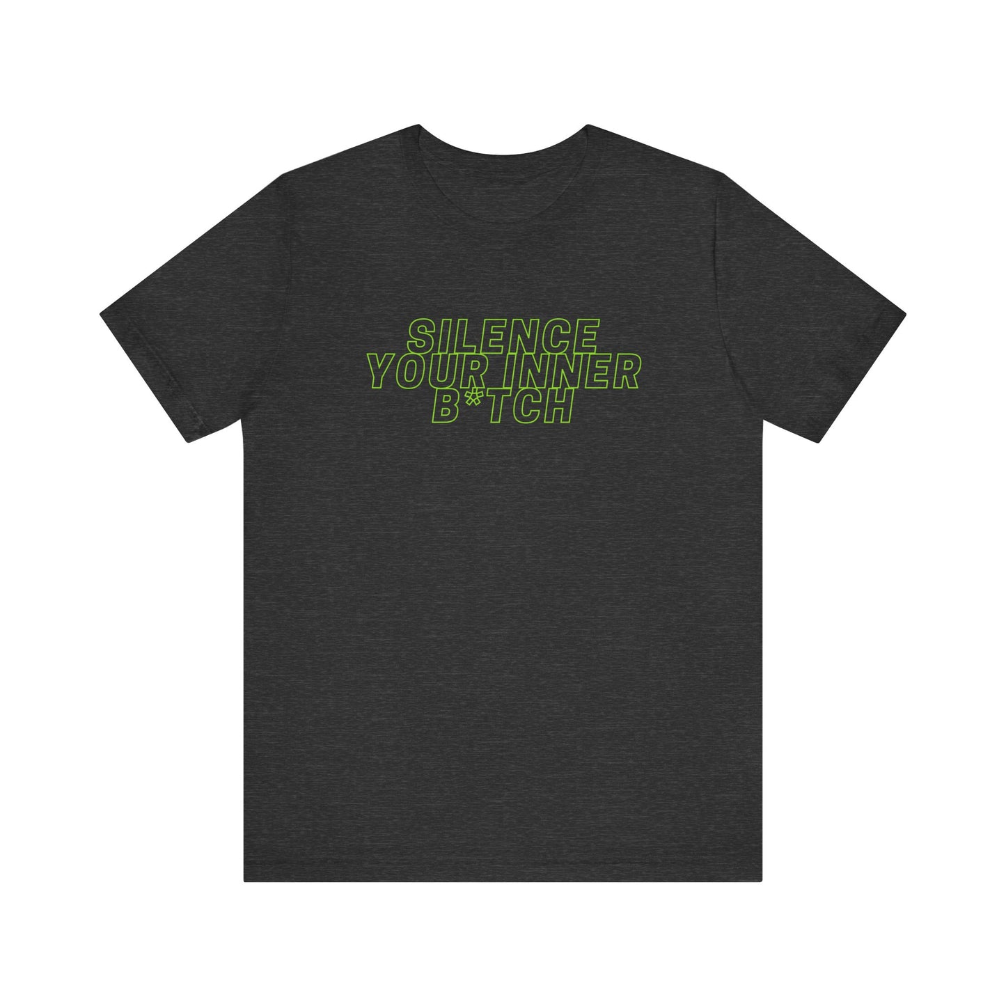 Silence your Inner Bitch - Unisex Jersey Short Sleeve Tee