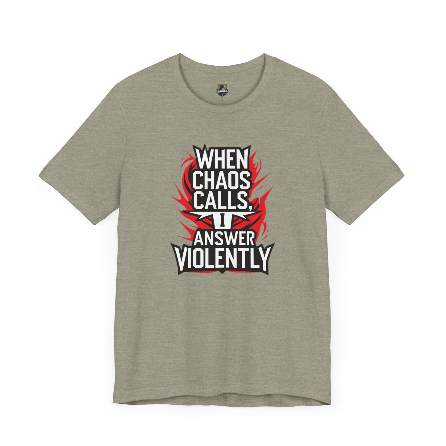 When Chaos Calls I Answer Violently Unisex Graphic Tee. Bold Statement Shirt, Casual Wear, Gift for Rebels