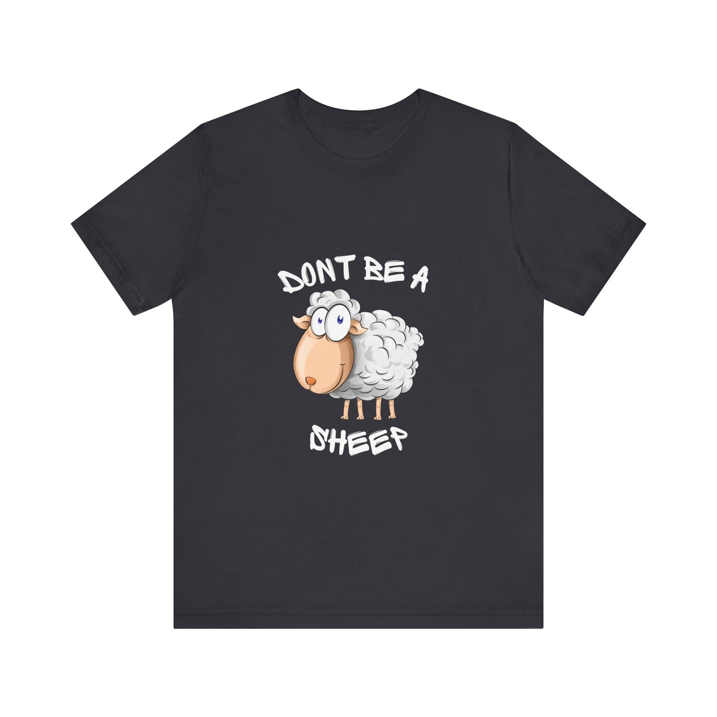 Dont Be a Sheep - Unisex Jersey Short Sleeve Tee