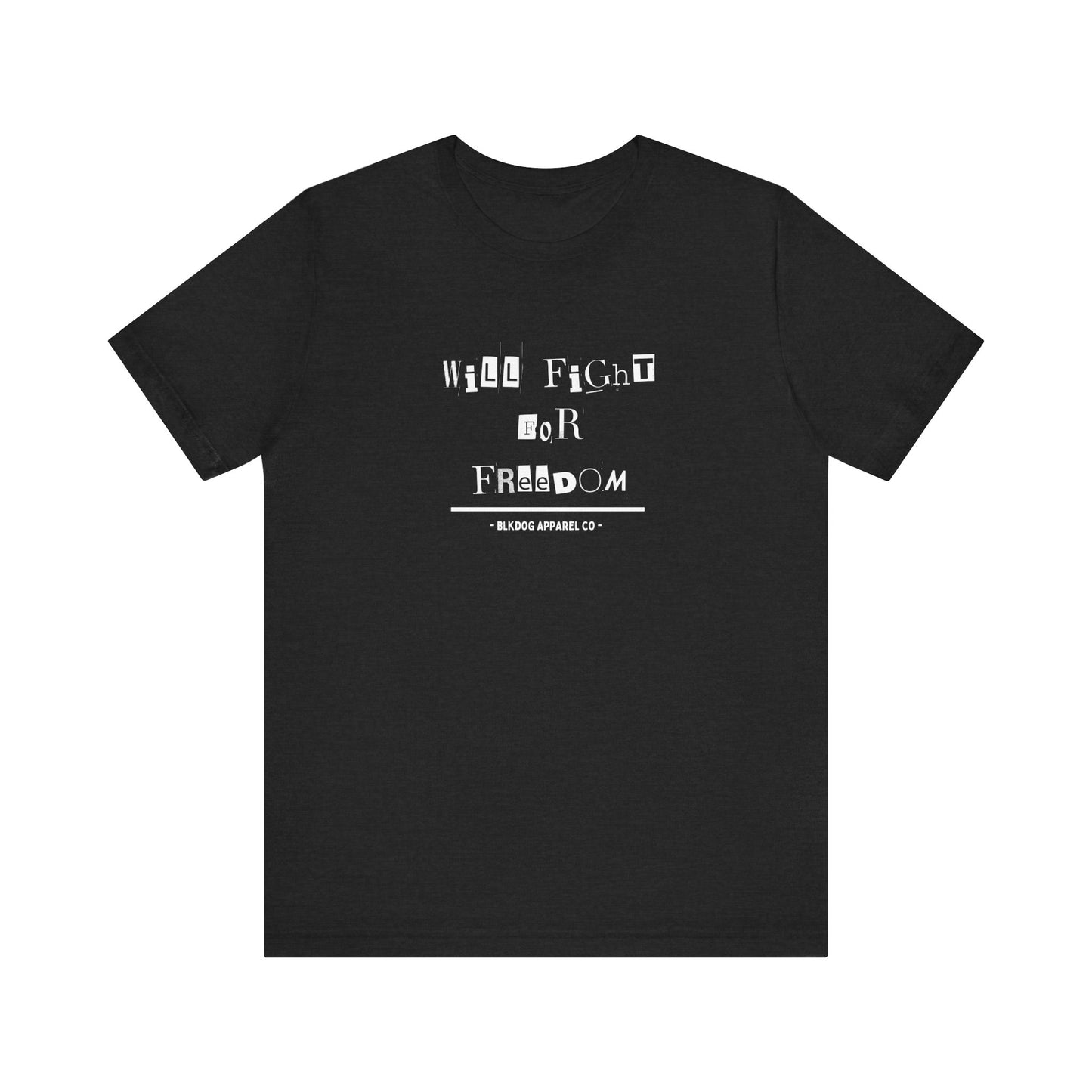 Will Fight for Freedom - Unisex Jersey Short Sleeve Tee