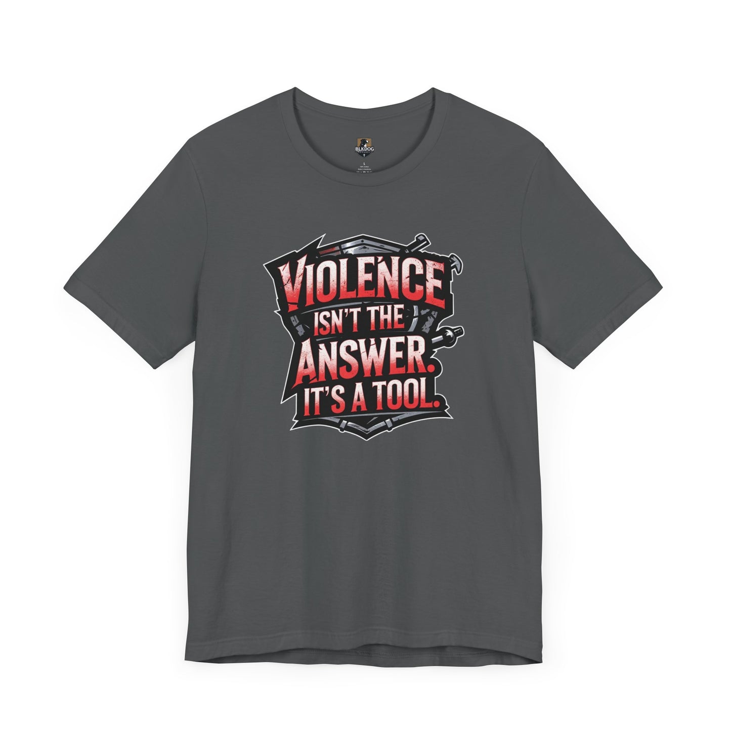 Edgy Unisex Tee Violence Isnt the Answer Its a Tool Graphic Tee Casual Wear Gift for Activists