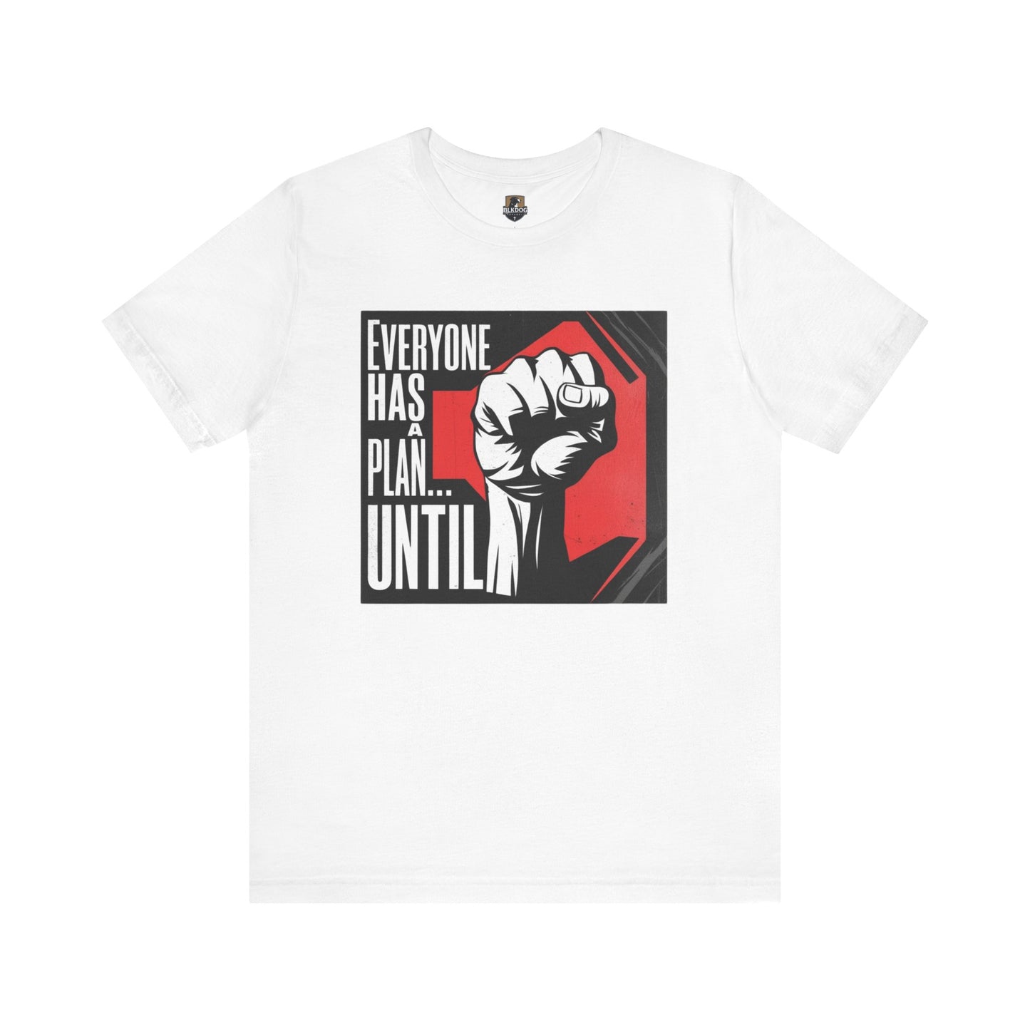 Empowering Unisex Tee - 'Everyone Has A Plan... Until'