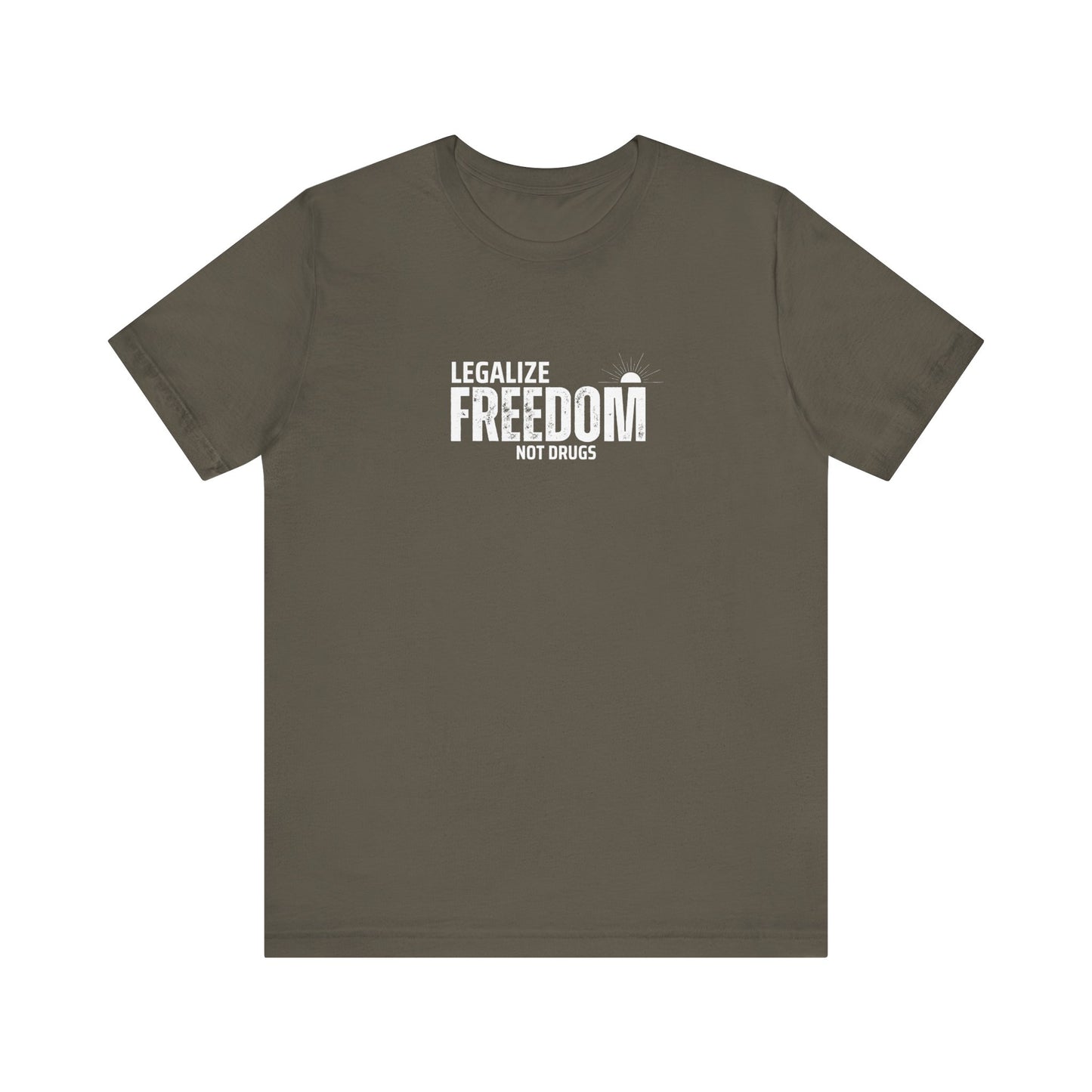 Legalize Freedom Not Drugs T-Shirt, Activist Tee, Protest Shirt, Political Apparel, Liberal Clothing