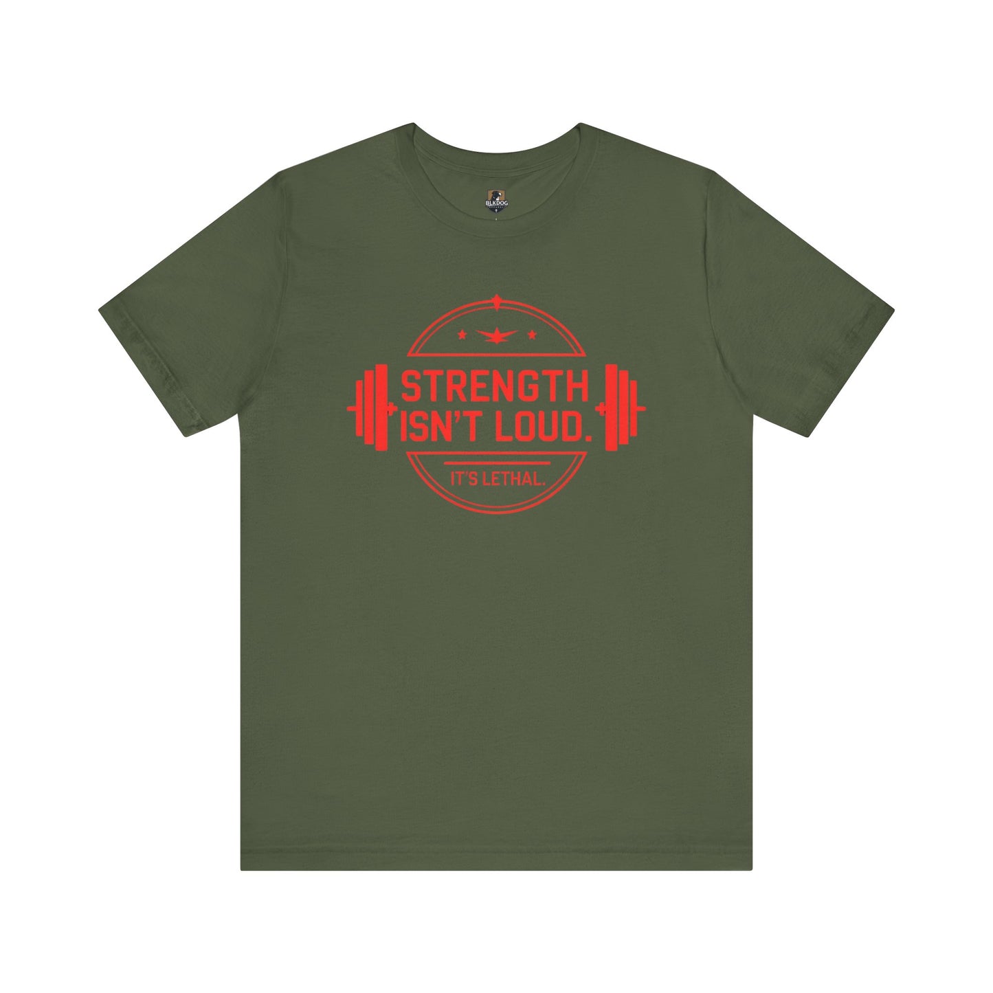 Strength Isn't Loud. It's Lethal Tee, Motivational Workout T-Shirt, Gym Apparel, Fitness Gift, Unisex Graphic Tee, Weightlifting Shirt