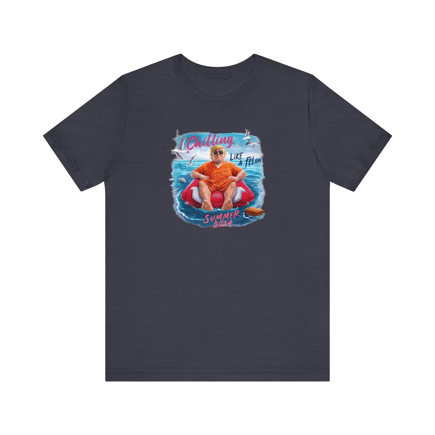 Trump24 - Chillin Like a Felon - Unisex Jersey Short Sleeve Tee