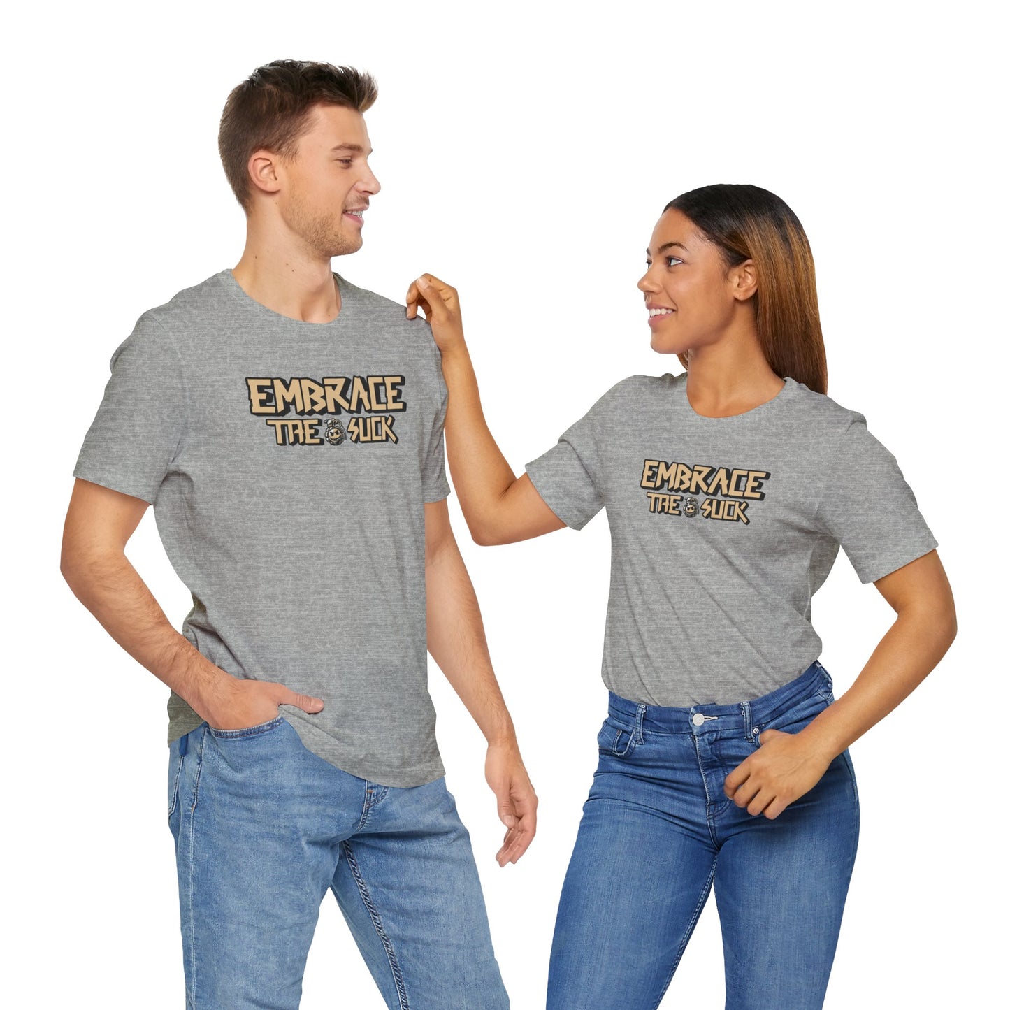 Embrace the Suck Unisex Tee, Motivational Quote Shirt, Military Gift, Workout Top, Inspirational T-shirt