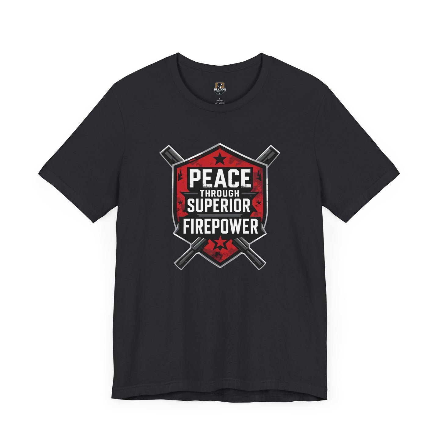 Peace Through Superior Firepower Graphic Tee, Unisex T-Shirt for Casual Wear, Birthday Gift, Everyday Style, Graphic Apparel