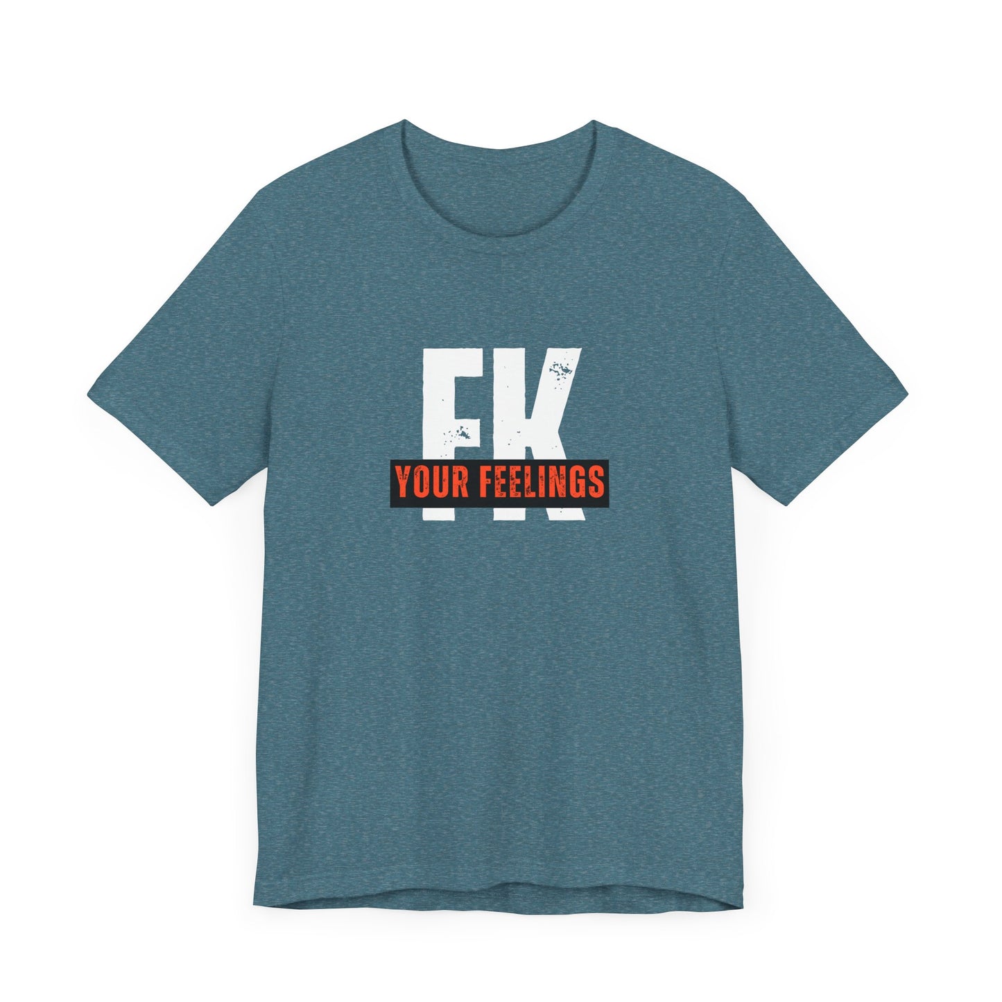 Unisex Tee, Edgy FK Your Feelings Graphic Shirt, Alternative Hipster Top, Cool Statement Tee, Urban Streetwear Clothing, Trendy Unisex