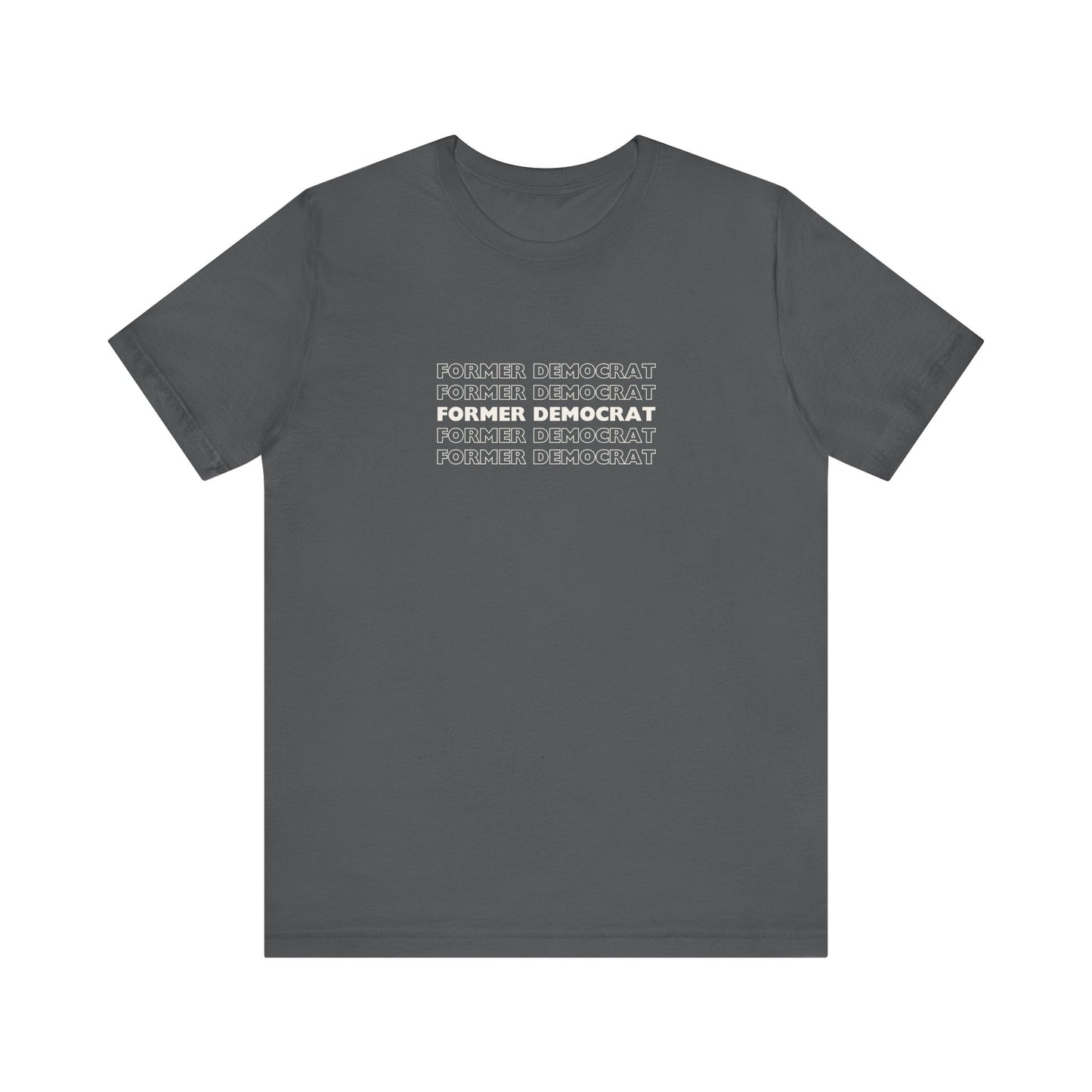 Former Democrat - Unisex Jersey Short Sleeve Tee