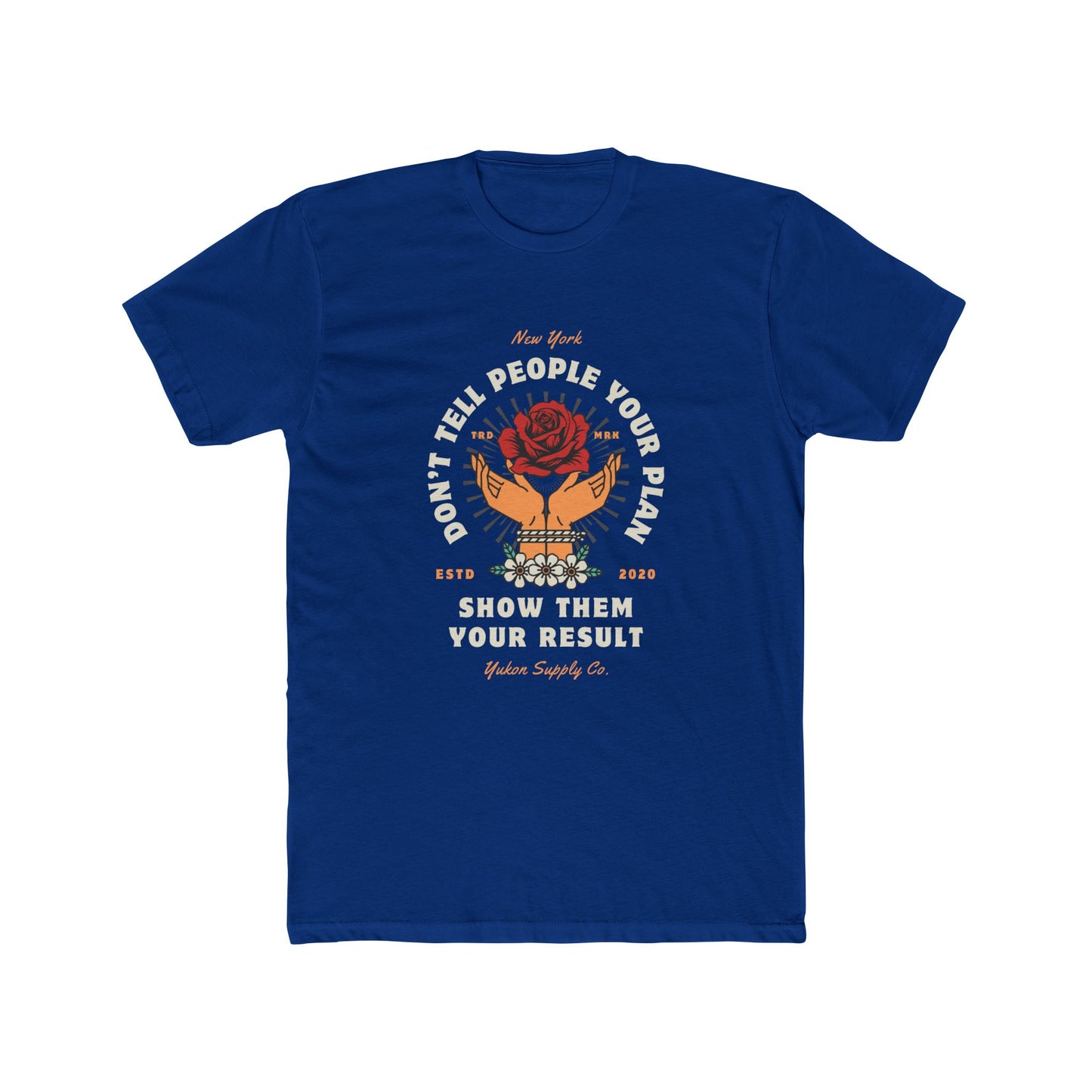 Don't Tell People Your Plan - Show Them - Men's Cotton Crew Tee
