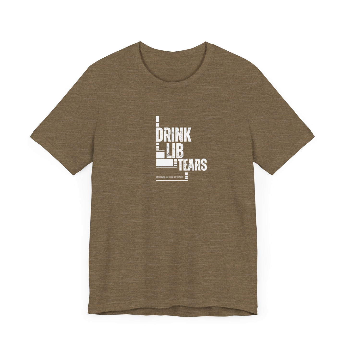 Unisex Tee, Lib Tears Drinking Shirt, Political Statement T-shirt, Protest Apparel, Activist Clothing, Liberal Gift