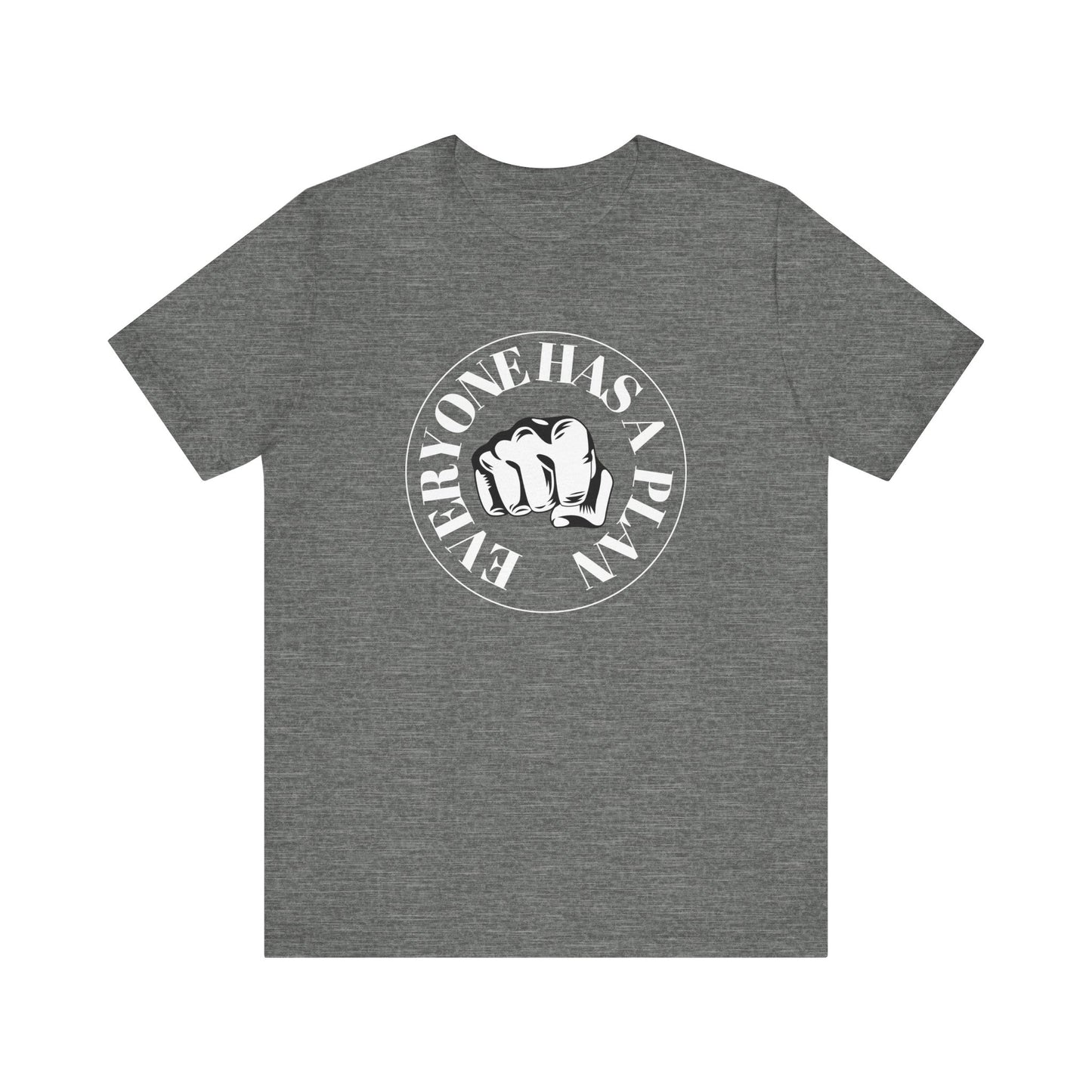 Everyone Has a Plan Until they Get Punched in the Face - Unisex Jersey Short Sleeve Tee