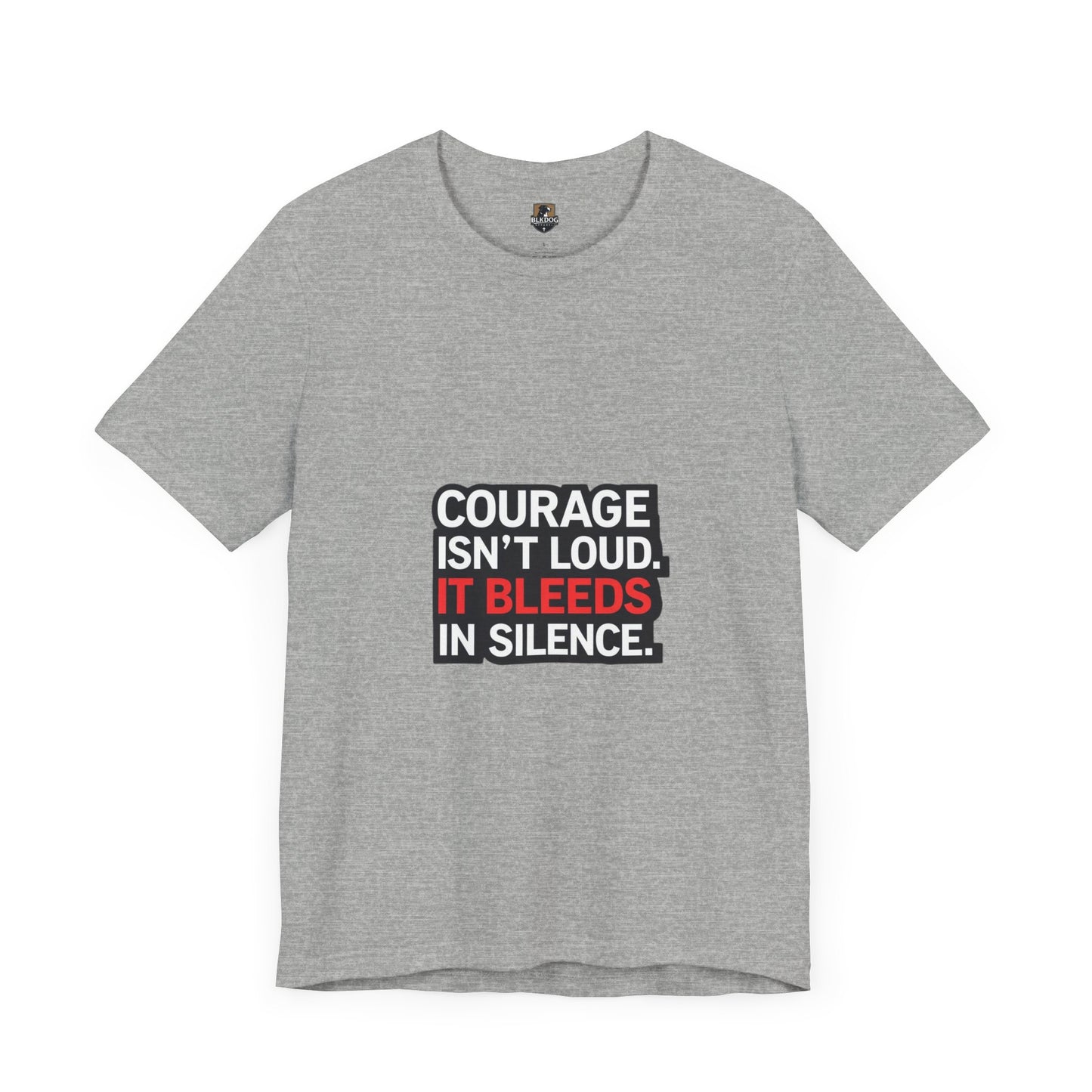 Courage Isn't Loud Unisex Tee, Motivational Short Sleeve shirt, Casual Wear, Gift for Encouragement, Inspiration Tee