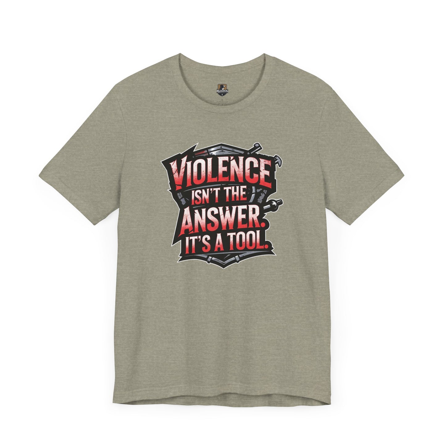 Edgy Unisex Tee Violence Isnt the Answer Its a Tool Graphic Tee Casual Wear Gift for Activists