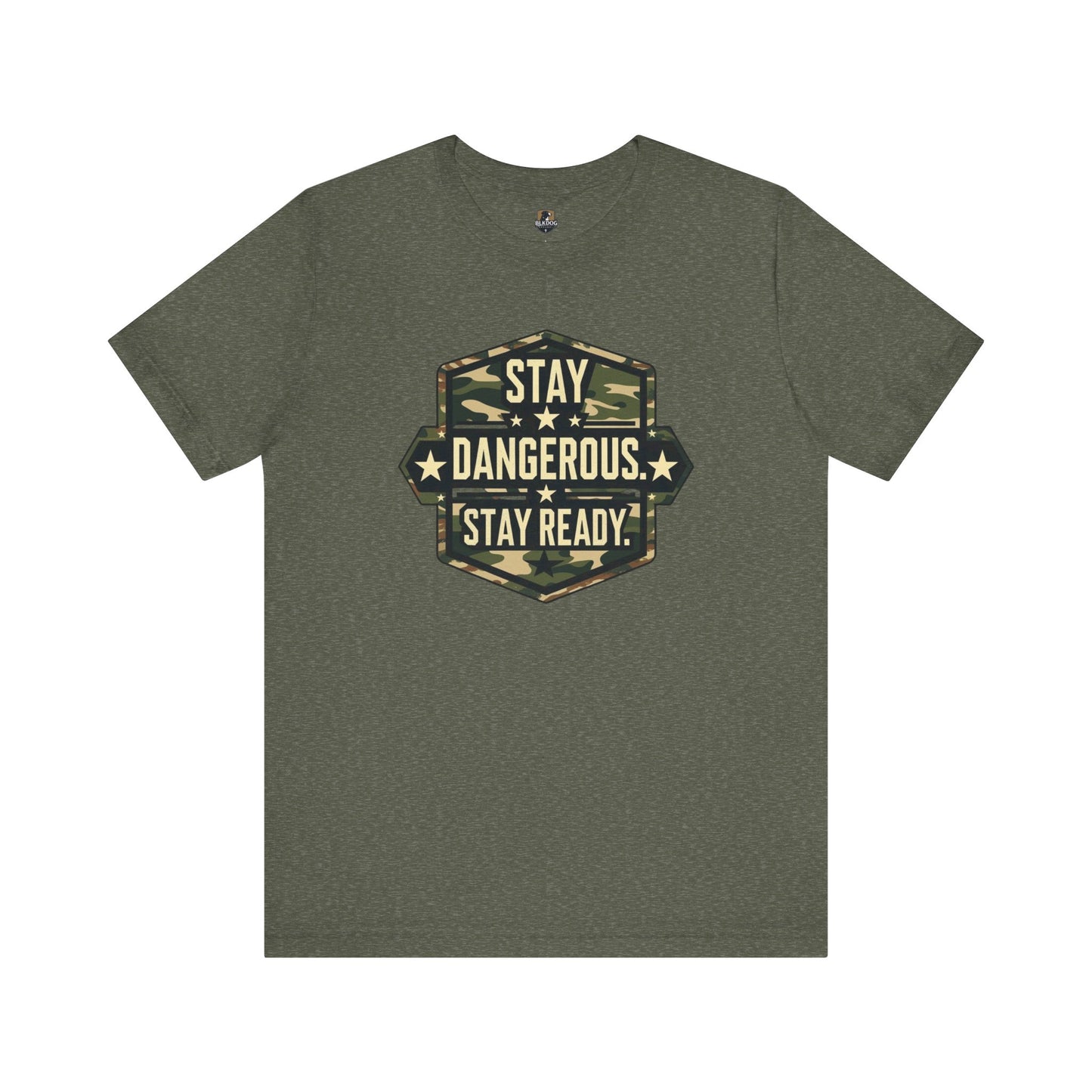 Stay Dangerous. Stay Ready - Unisex T-Shirt | Casual Wear, Outdoor Adventure, Gift for Him, Motivational Tee, Birthday Present