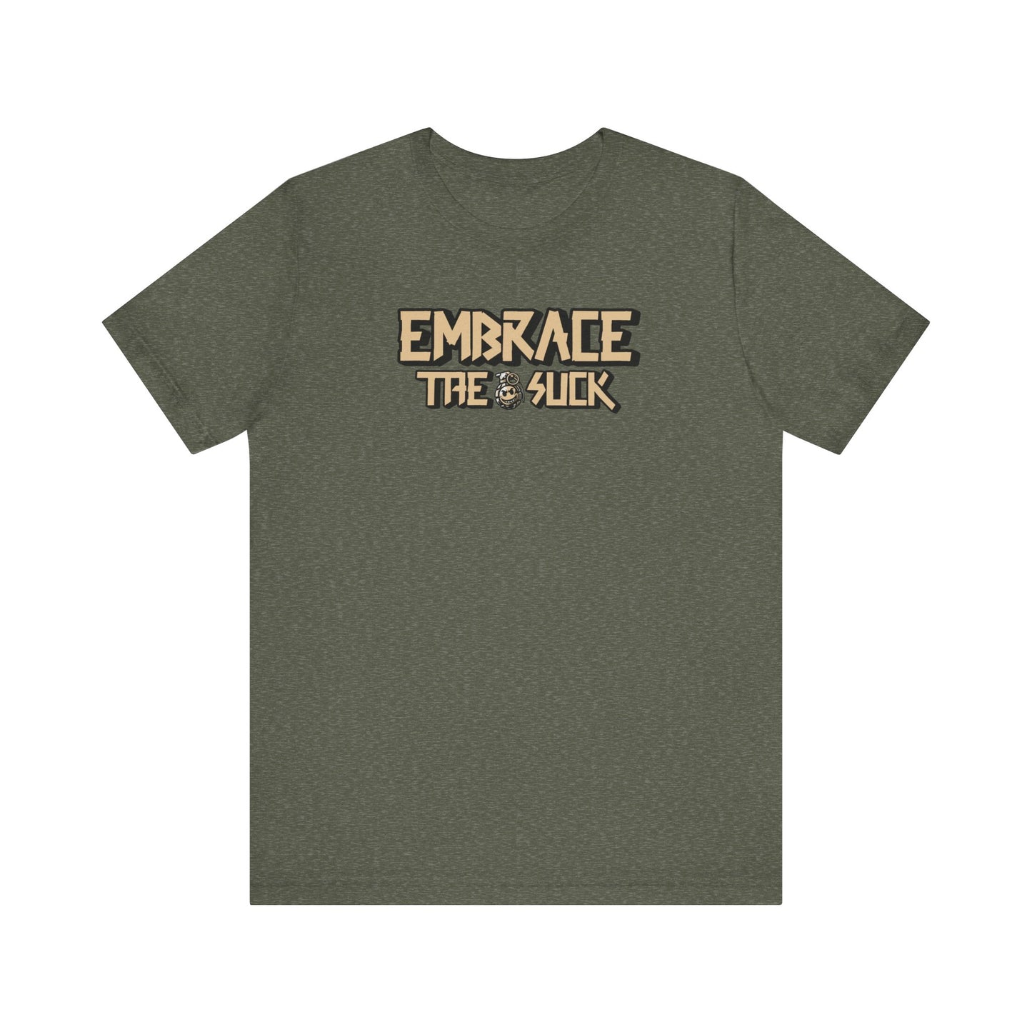 Embrace the Suck Unisex Tee, Motivational Quote Shirt, Military Gift, Workout Top, Inspirational T-shirt
