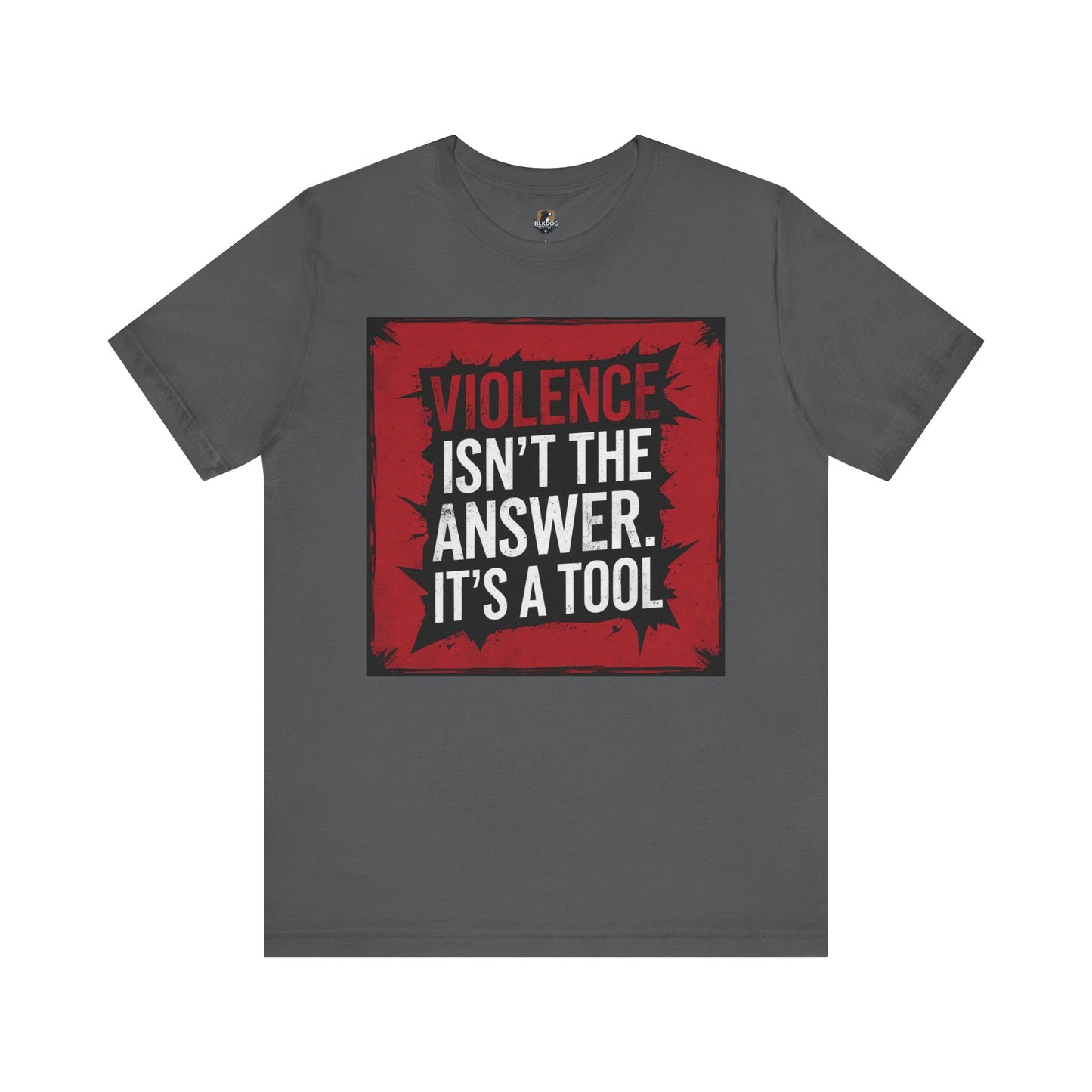 Empowerment Statement Tee - "Violence Isn't the Answer, It's a Tool" - Unisex Jersey Short Sleeve T-Shirt