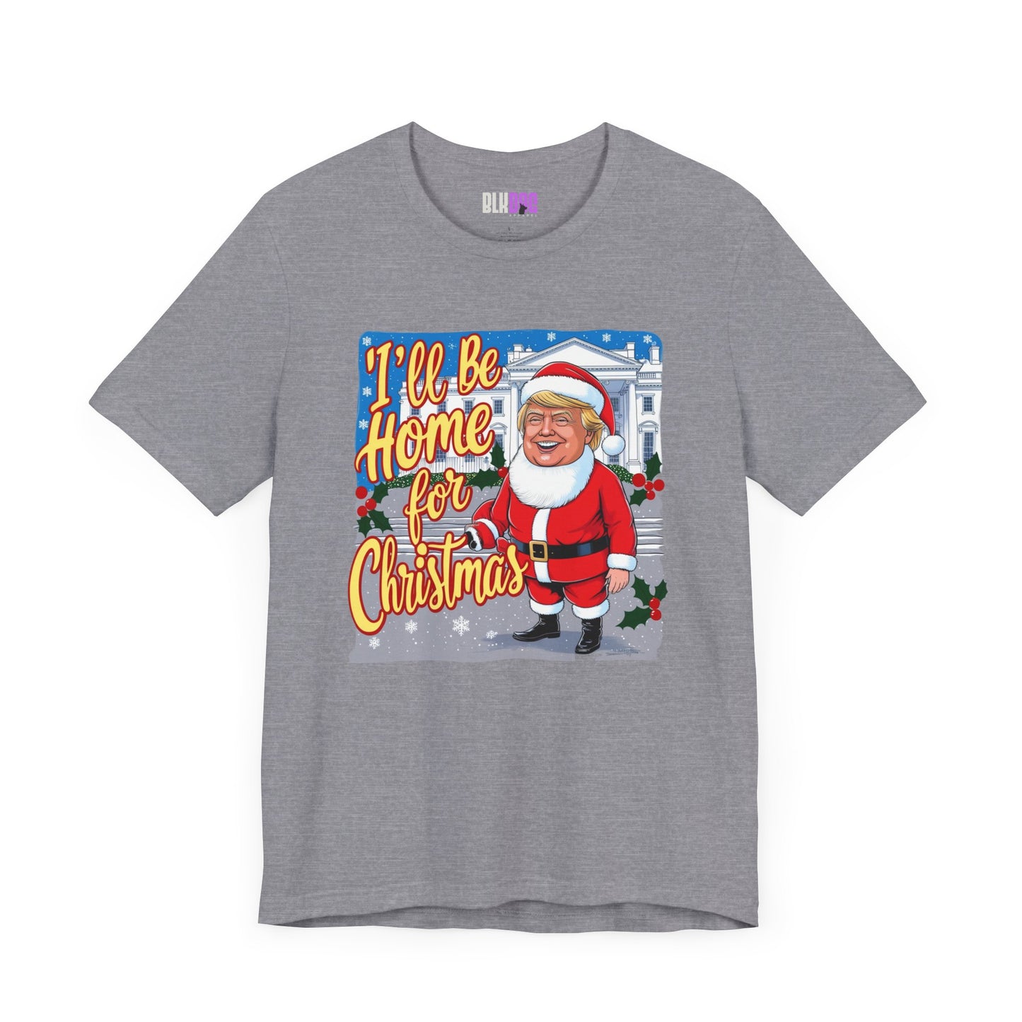 Christmas Trump Home Tee, Funny Political Graphic T-Shirt, White House Holiday Shirt, Patriotic Unisex Jersey Top, Mens Womens Apparel