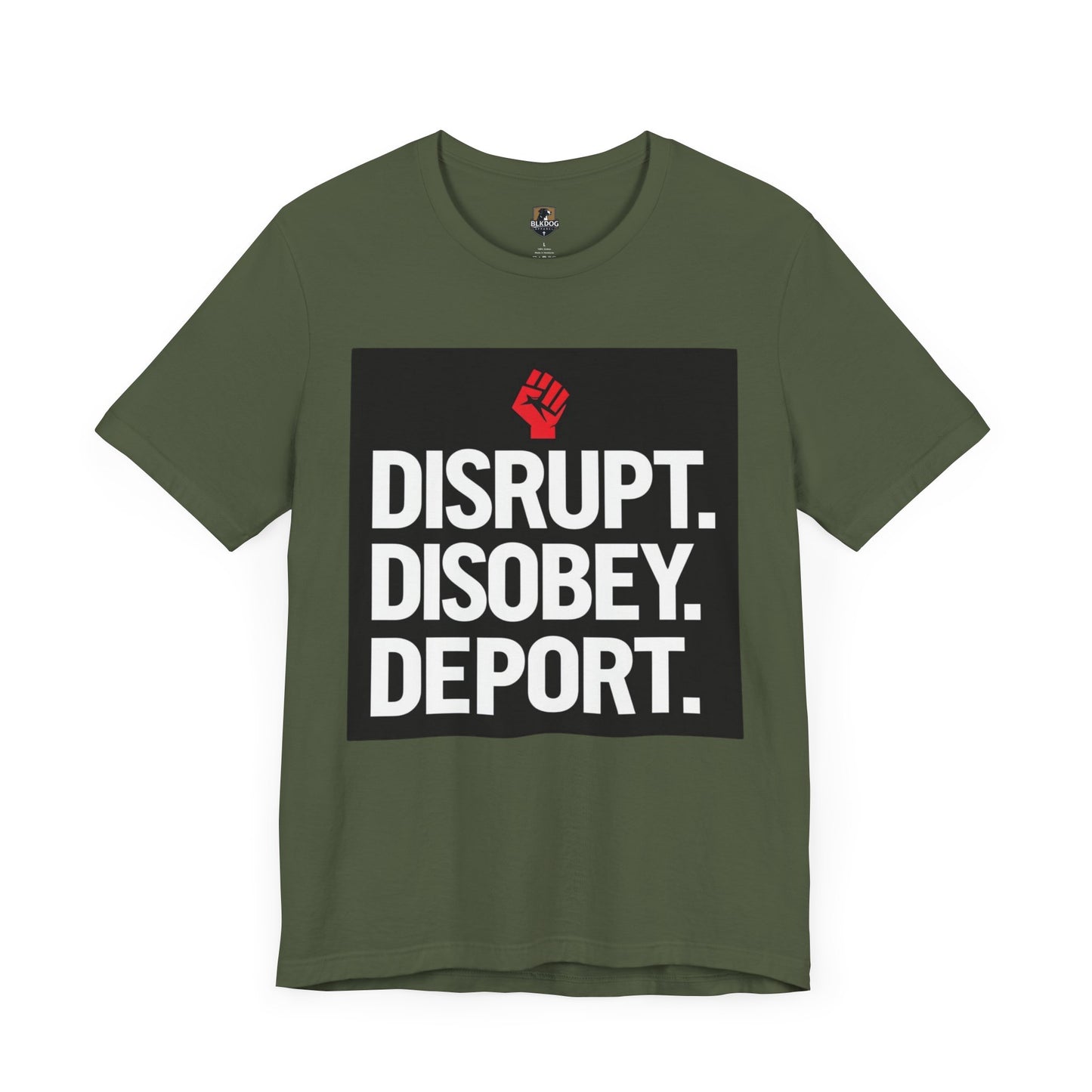 Empowering Message Tee - Disrupt. Disobey. Deport. Unisex T-Shirt, Activist Apparel, Protest Wear, Gift for Advocates