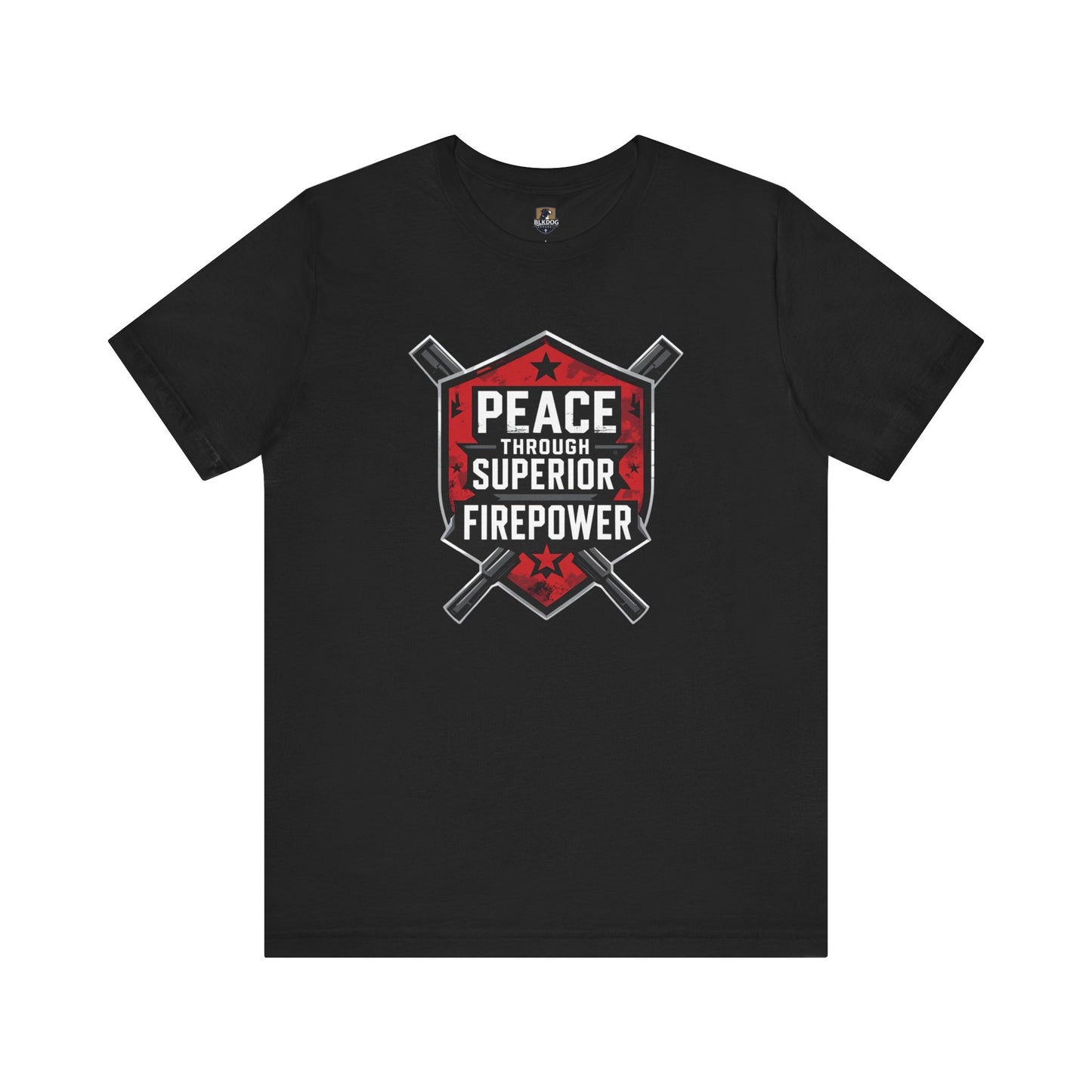 Peace Through Superior Firepower Graphic Tee, Unisex T-Shirt for Casual Wear, Birthday Gift, Everyday Style, Graphic Apparel