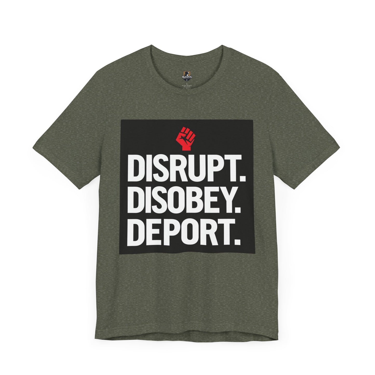 Empowering Message Tee - Disrupt. Disobey. Deport. Unisex T-Shirt, Activist Apparel, Protest Wear, Gift for Advocates