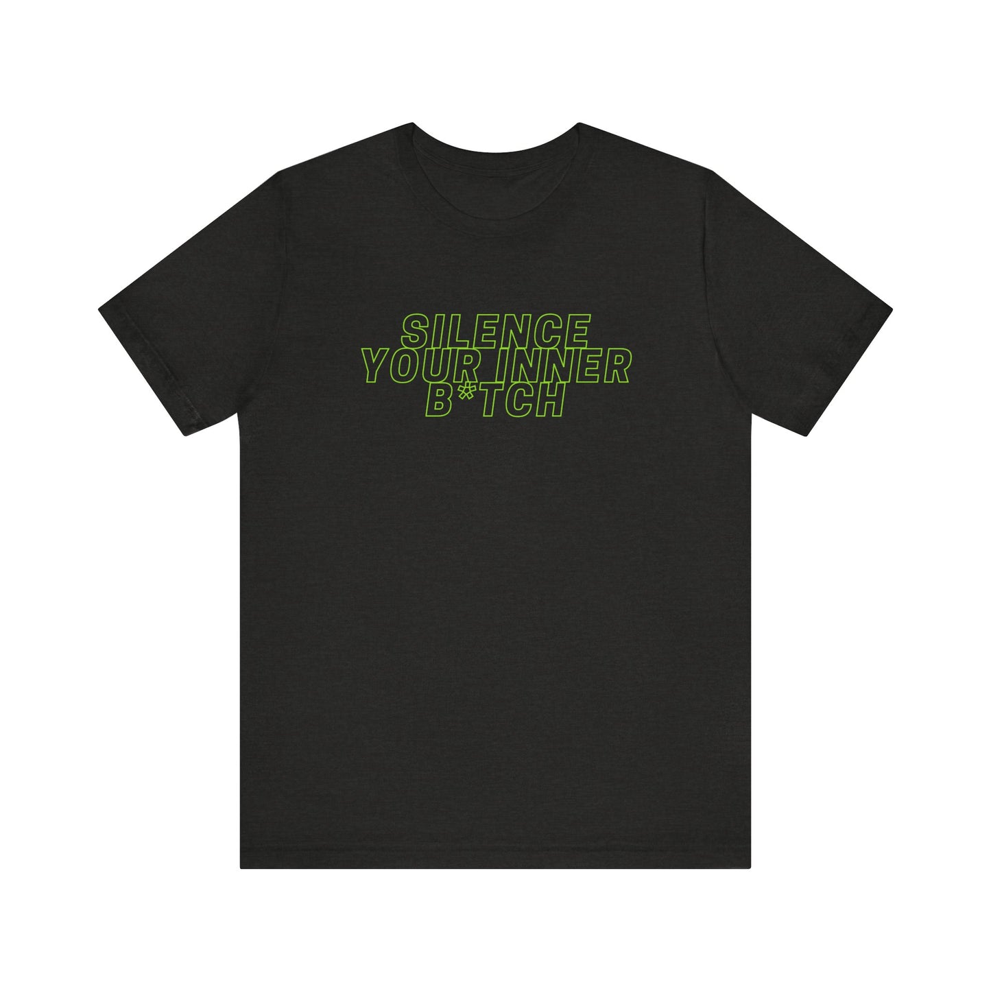 Silence your Inner Bitch - Unisex Jersey Short Sleeve Tee