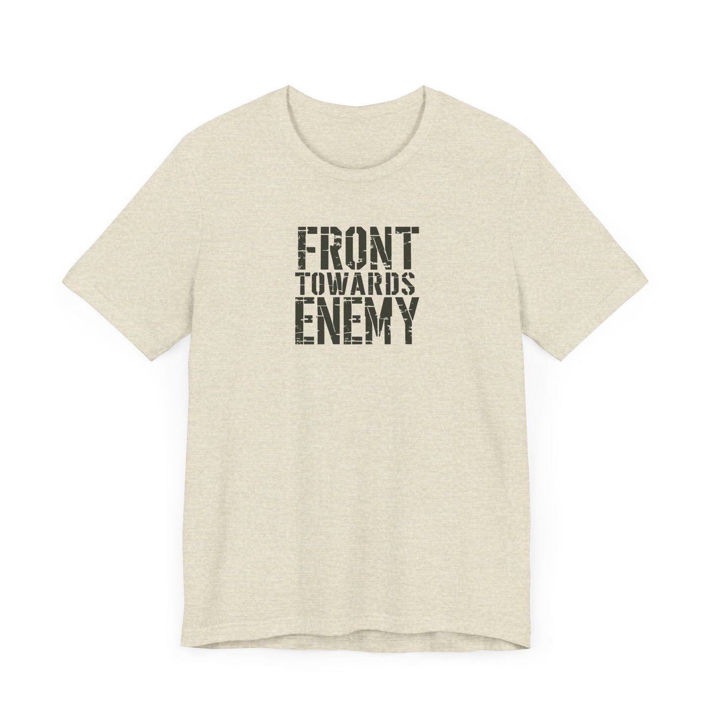 Front Towards Enemy Unisex Tee, Military Graphic T-Shirt, Army Soldier Apparel, Camouflage Casual Shirt, War Zone Clothing
