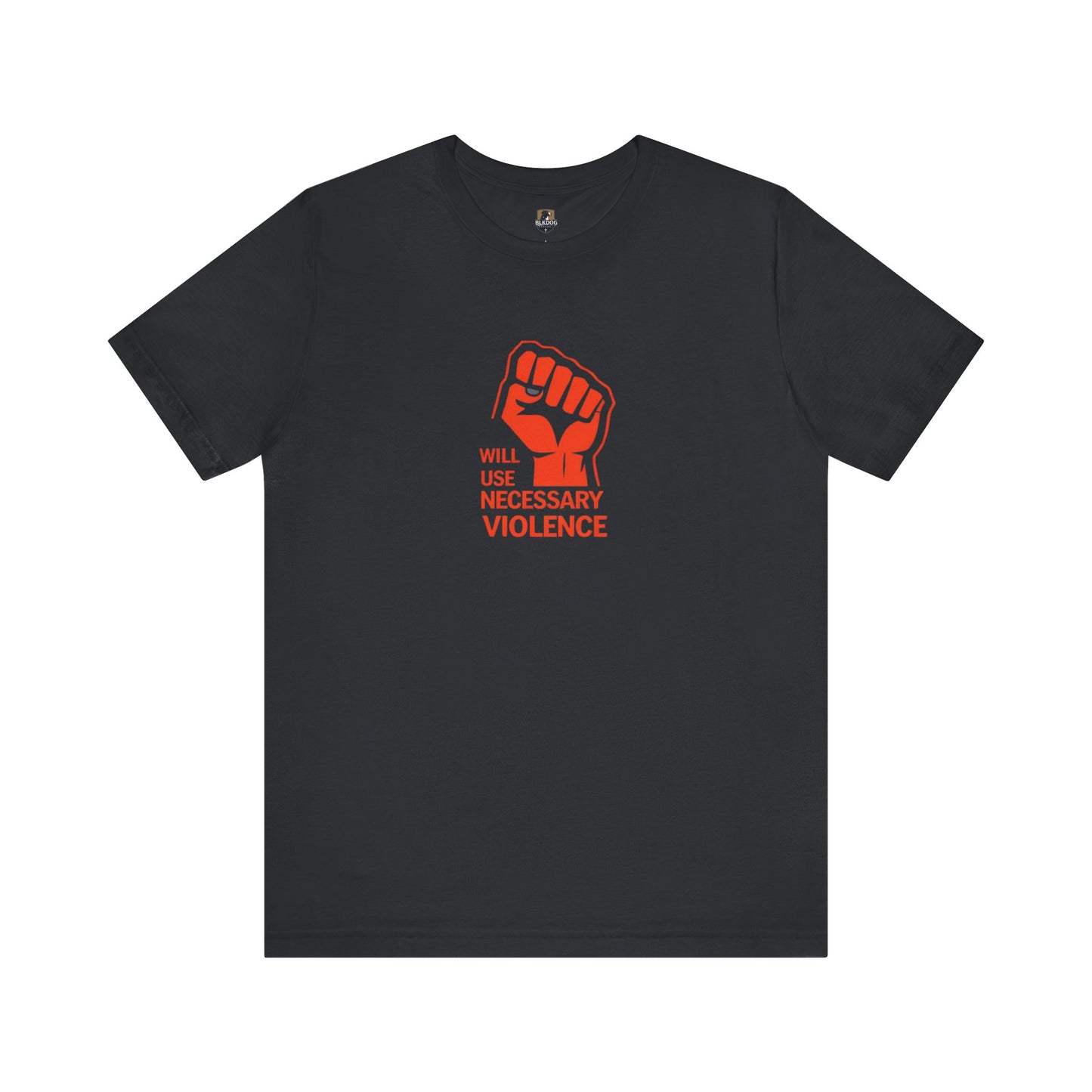 Statement Tee: 'Will Use Necessary Violence' Unisex Short Sleeve Shirt, Activism Apparel, Casual Wear, Protest Outfit, Gift Idea