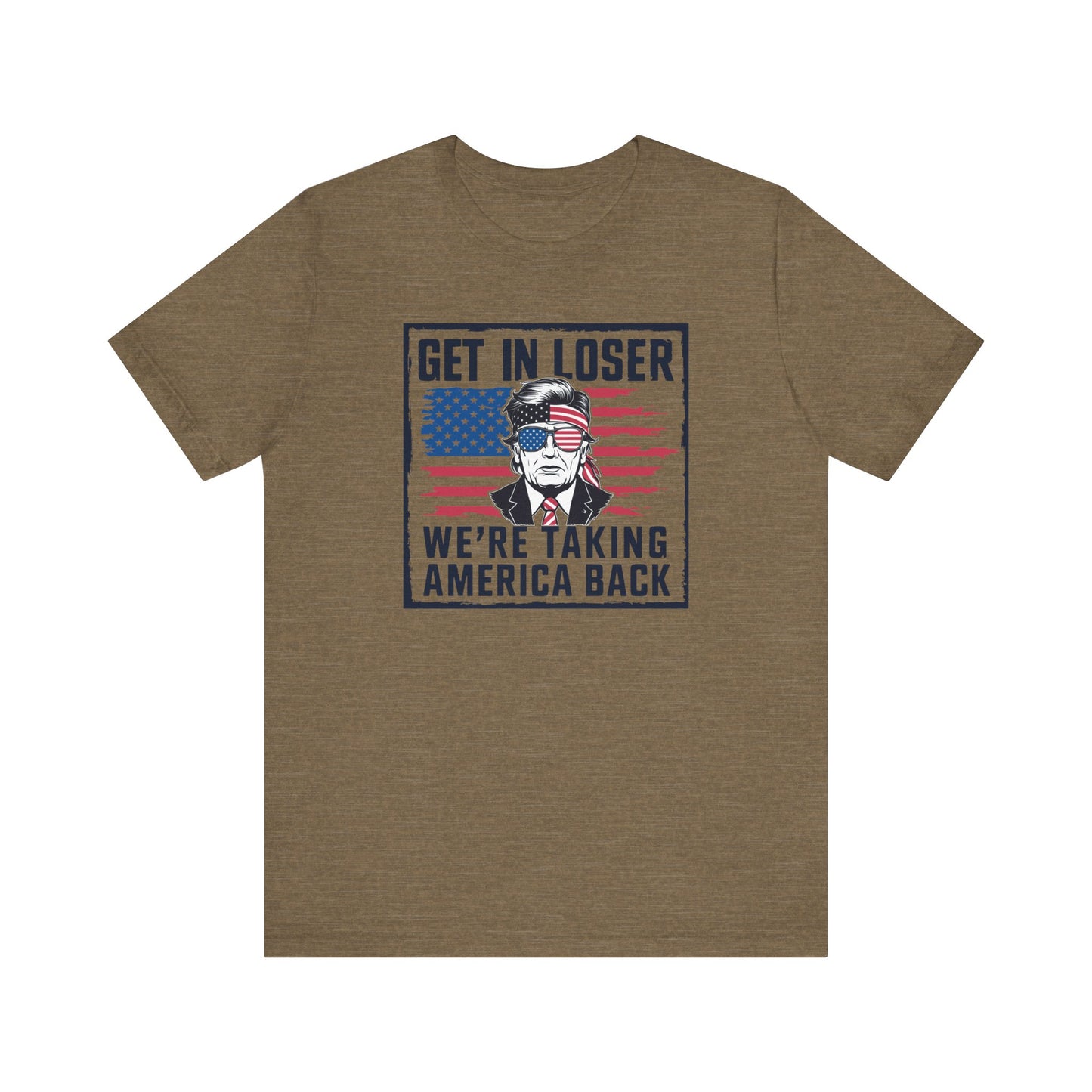 Trump - Get in Loser, We're Taking America Back - Trump24 - Unisex Jersey Short Sleeve Tee