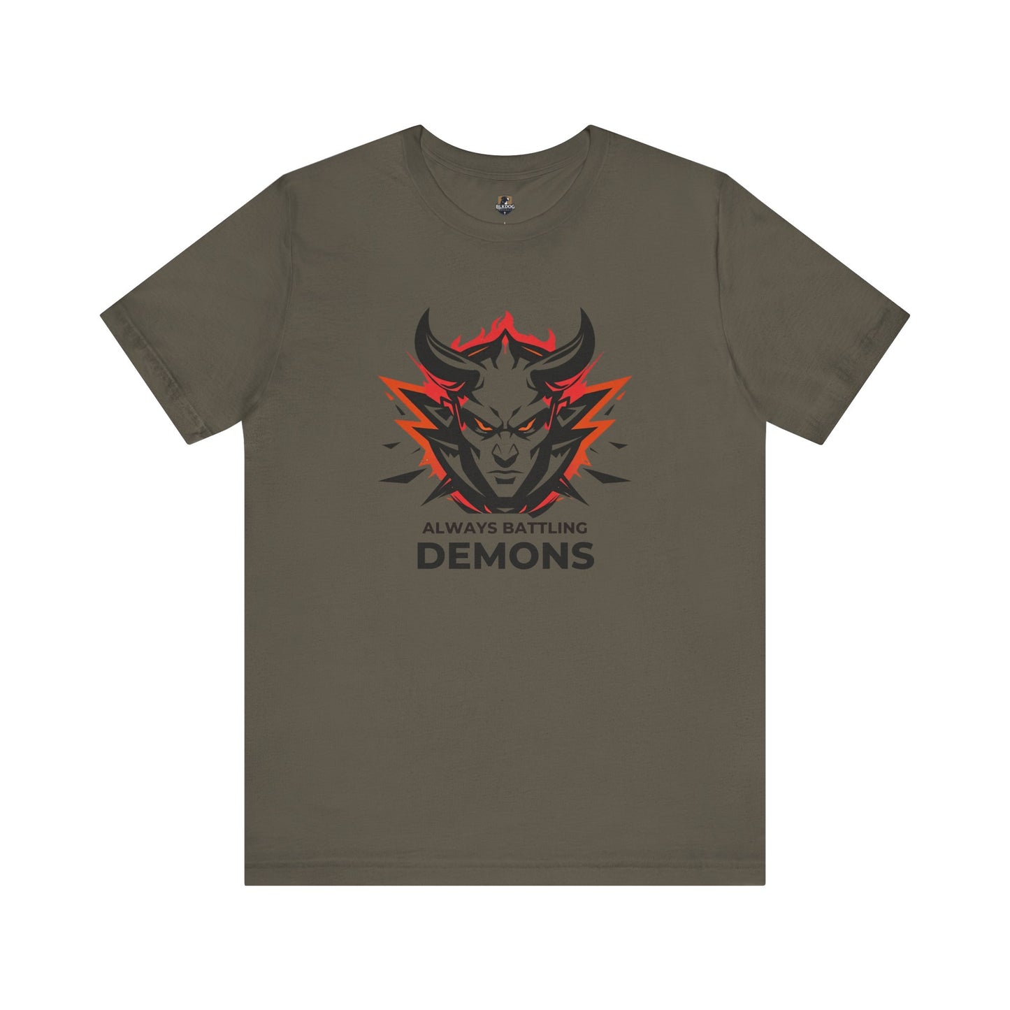 Always Battling Demons, Motivational Shirt, Graphic Tee, Casual Wear, Gift for Gamers, Battle-Inspired Fashion