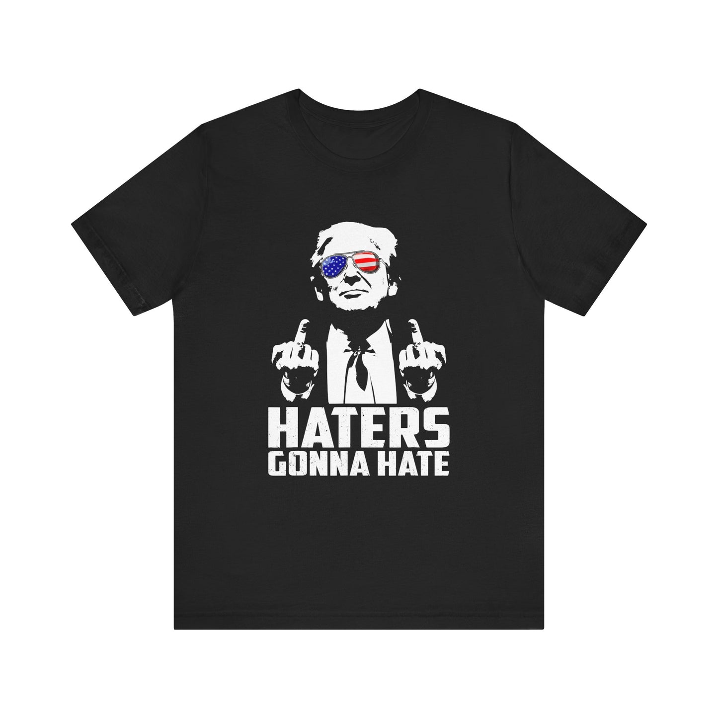 Trump - Haters Gonna Hate - Unisex Jersey Short Sleeve Tee