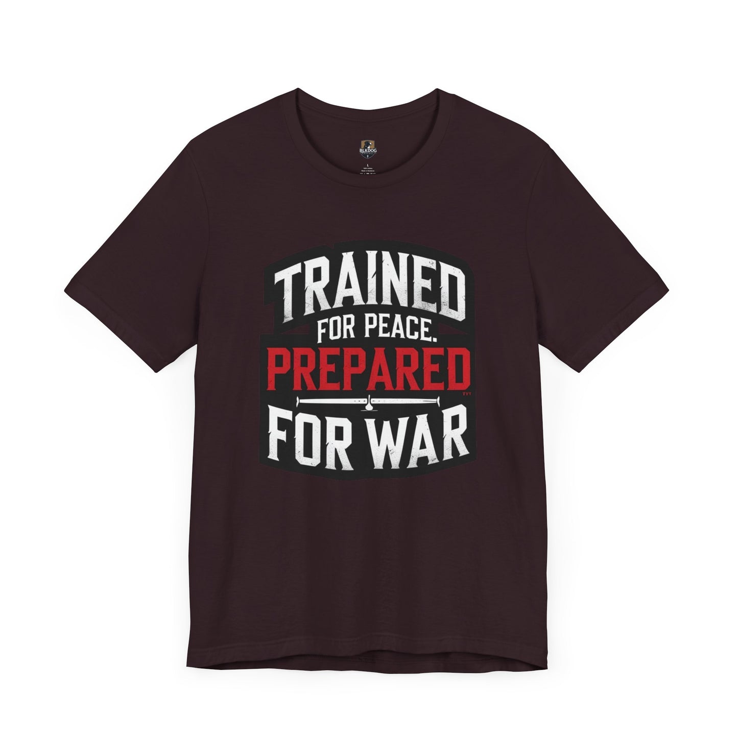 Trained for Peace Prepared for War Tee, Motivational T-Shirt, Unisex Graphic Tee, Casual Wear, Gift for Warriors, Everyday Comfort