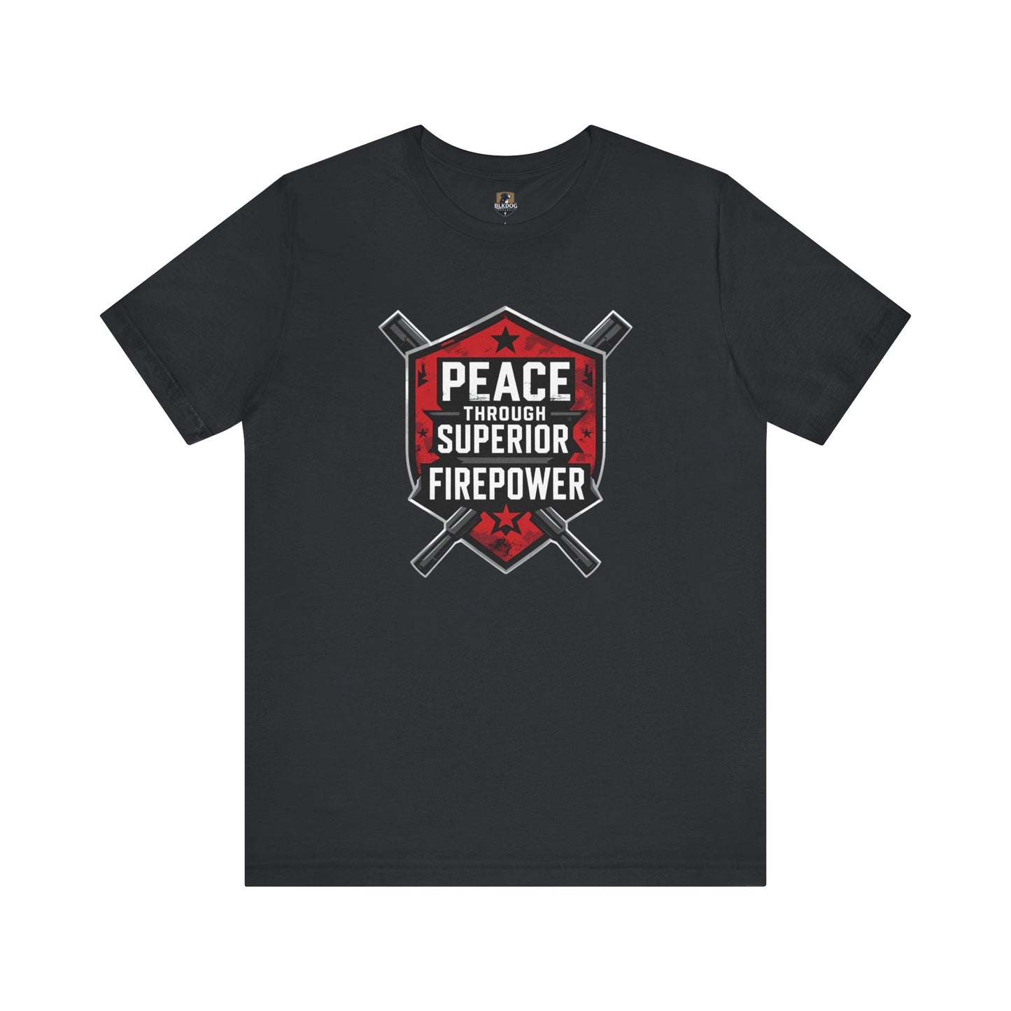 Peace Through Superior Firepower Graphic Tee, Unisex T-Shirt for Casual Wear, Birthday Gift, Everyday Style, Graphic Apparel