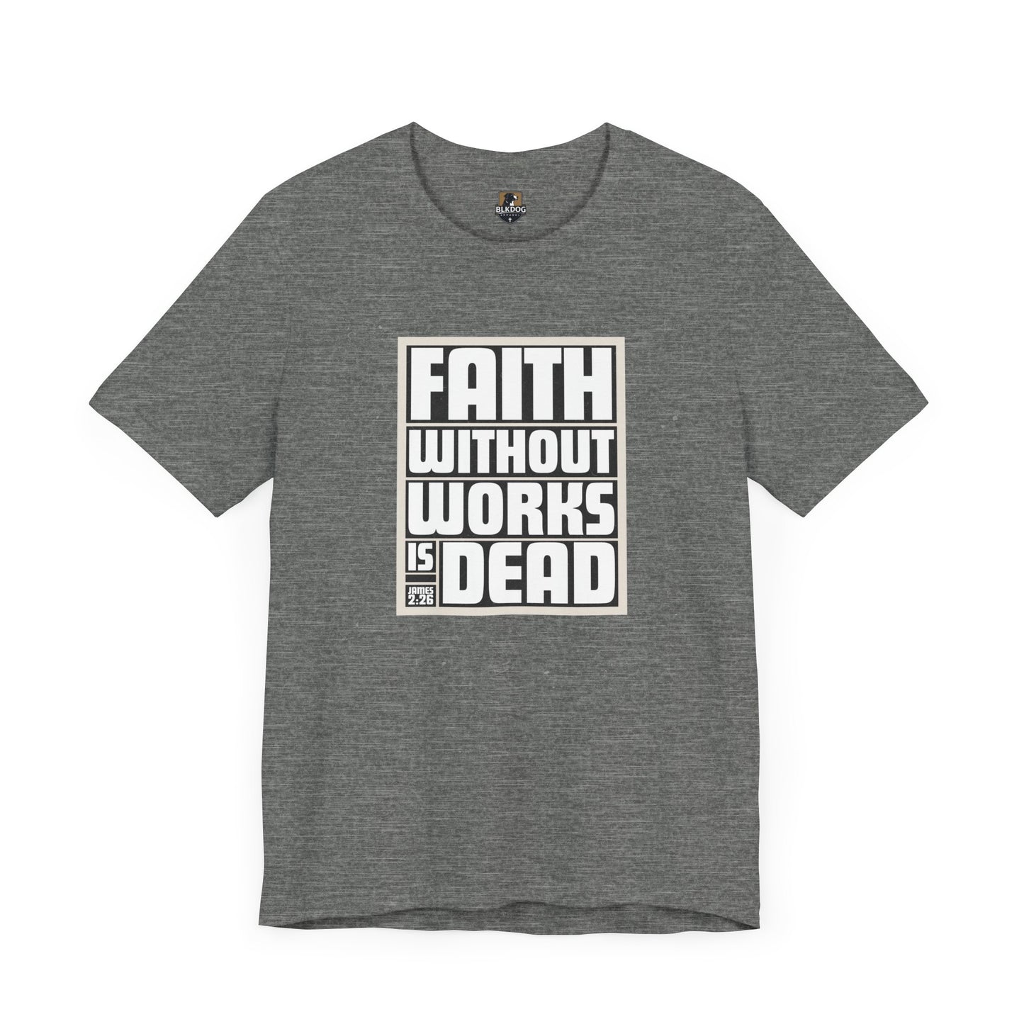 Christian T-Shirt, Inspirational Tee, Religious Shirt, Bible Verse Top, Gift for Christians, Faith Without Works is Dead