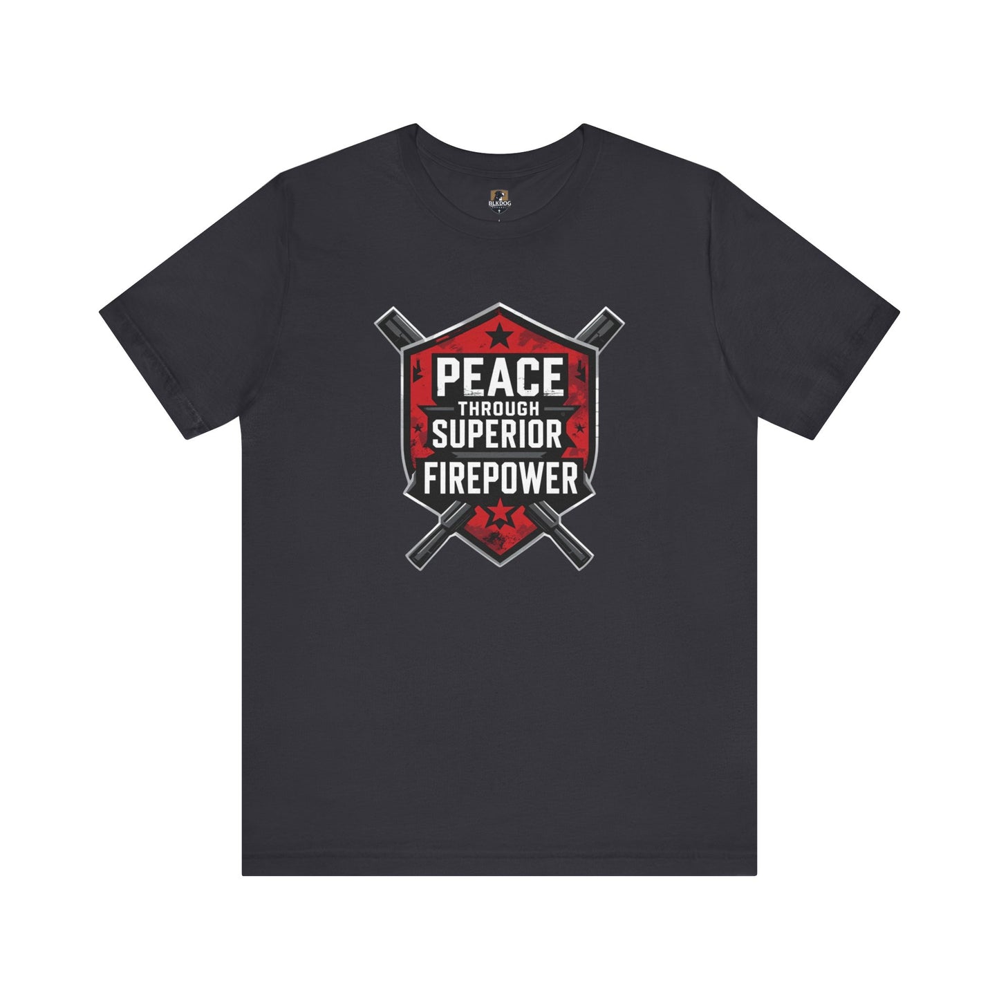 Peace Through Superior Firepower Graphic Tee, Unisex T-Shirt for Casual Wear, Birthday Gift, Everyday Style, Graphic Apparel