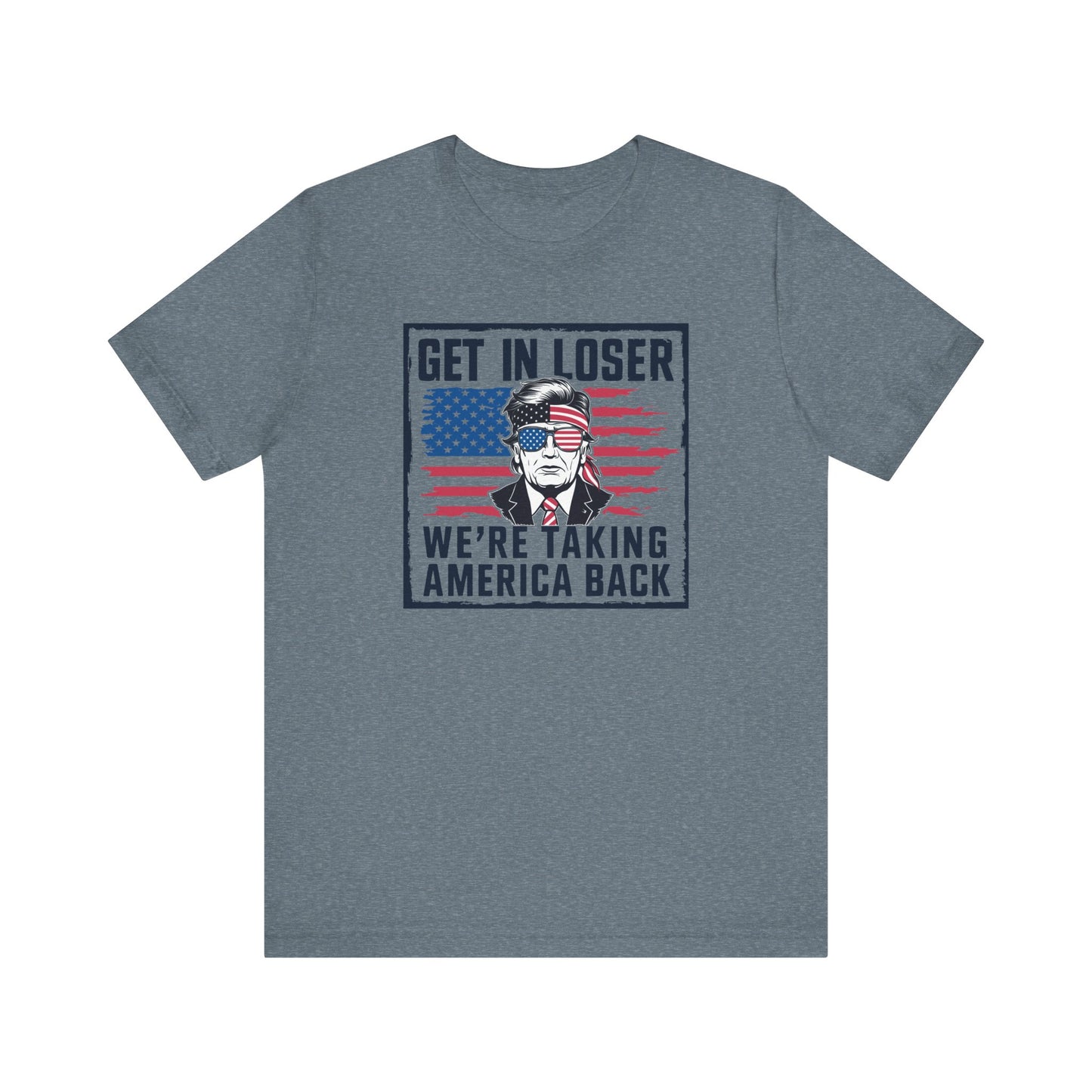 Trump - Get in Loser, We're Taking America Back - Trump24 - Unisex Jersey Short Sleeve Tee