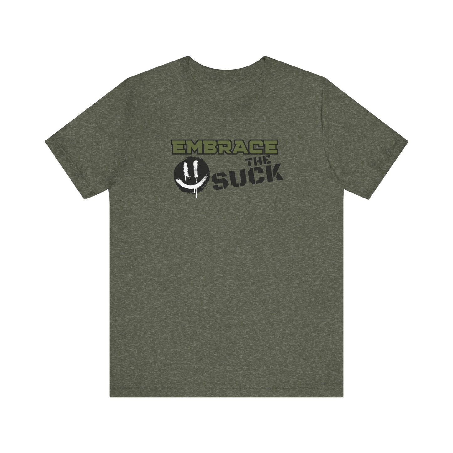 Embrace the Suck - Unisex Jersey Short Sleeve Tee