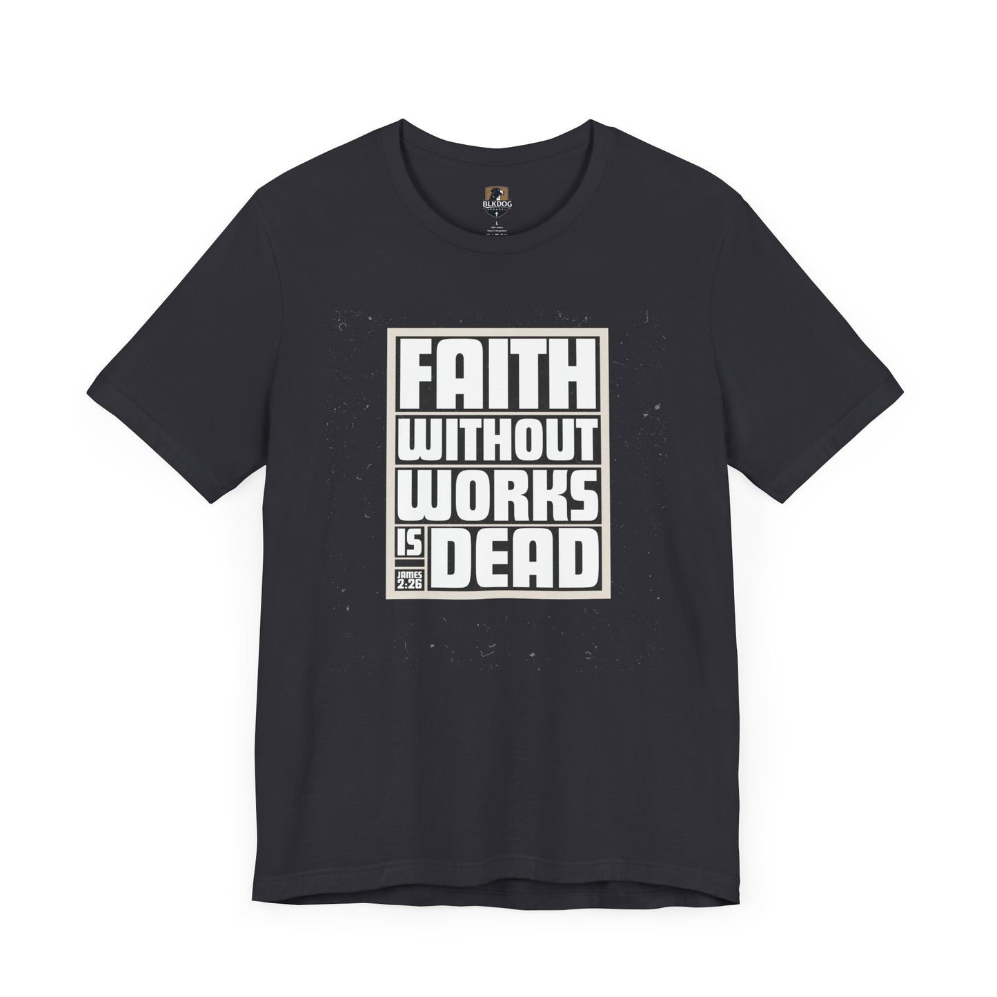 Christian T-Shirt, Inspirational Tee, Religious Shirt, Bible Verse Top, Gift for Christians, Faith Without Works is Dead