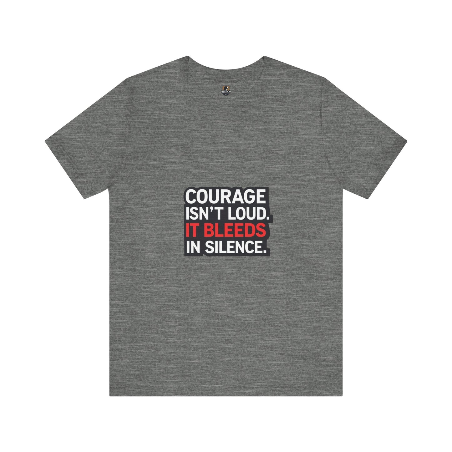 Courage Isn't Loud Unisex Tee, Motivational Short Sleeve shirt, Casual Wear, Gift for Encouragement, Inspiration Tee