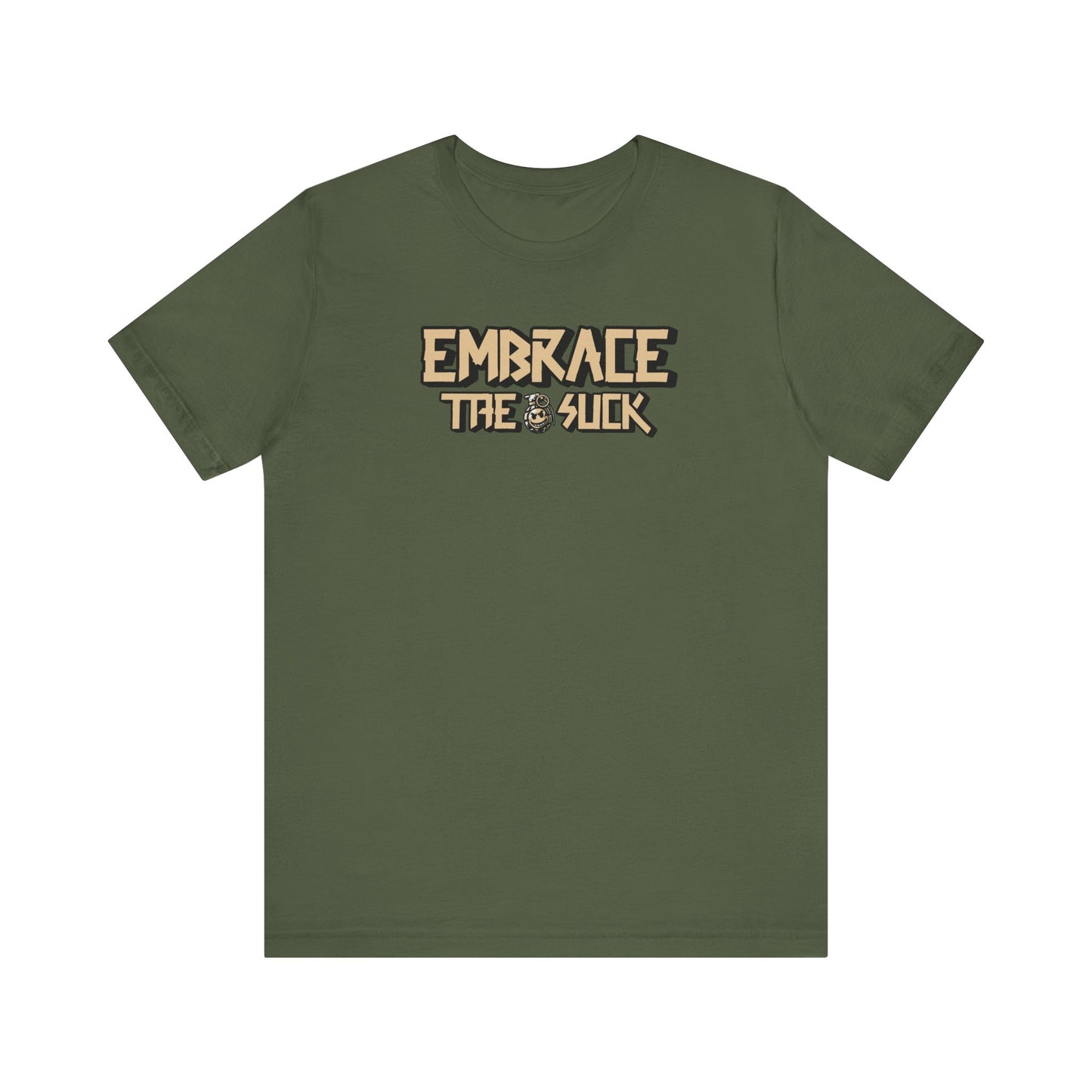 Embrace the Suck Unisex Tee, Motivational Quote Shirt, Military Gift, Workout Top, Inspirational T-shirt