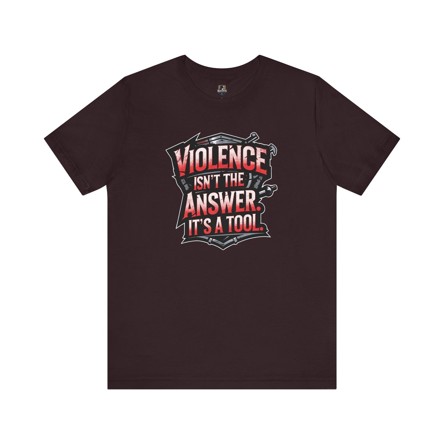 Edgy Unisex Tee Violence Isnt the Answer Its a Tool Graphic Tee Casual Wear Gift for Activists