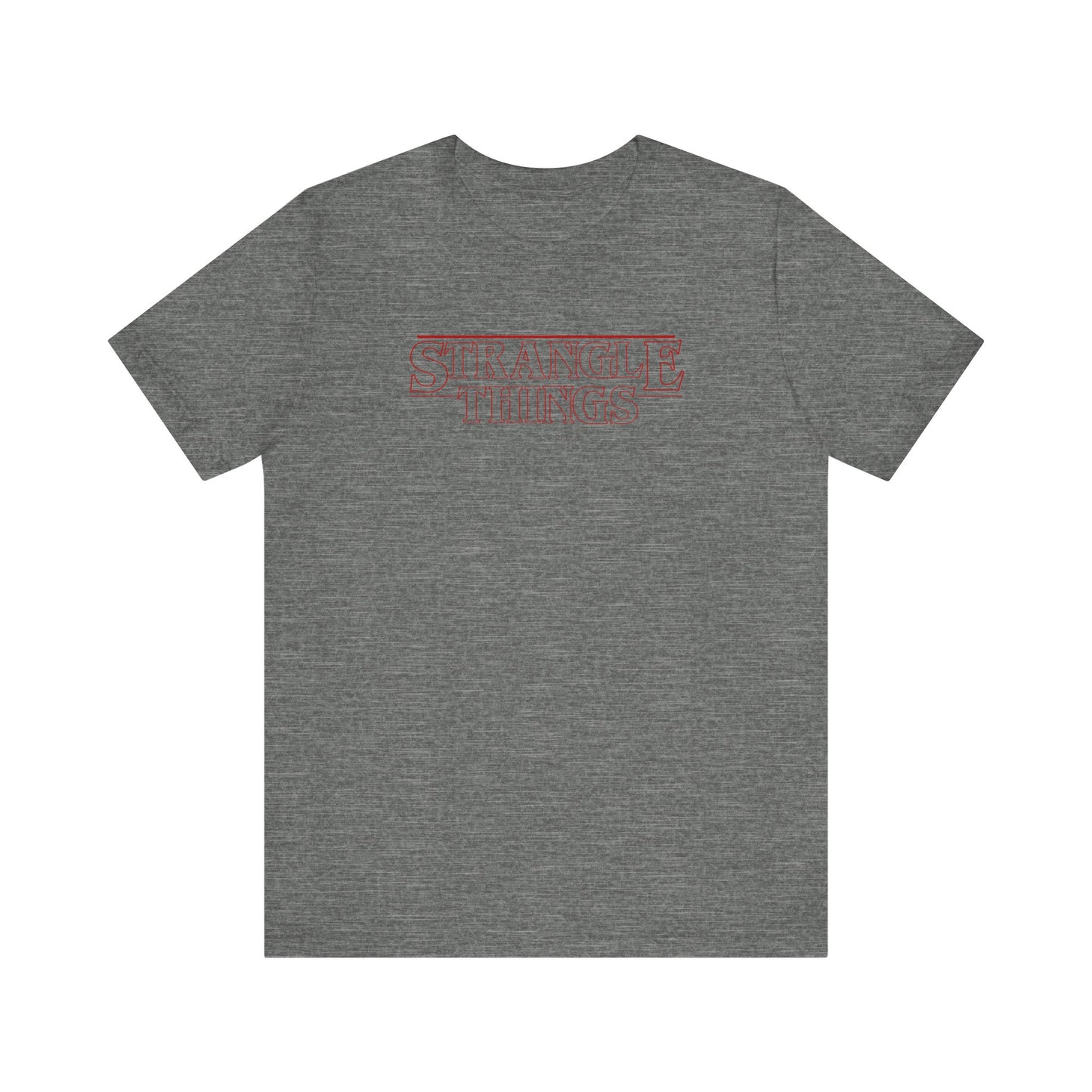 Strangle Things - Funny Stranger Things Unisex Tee Shirt, Strangle Things Graphic Shirt, Short Sleeve Tee, Unisex Jersey, Pop Culture